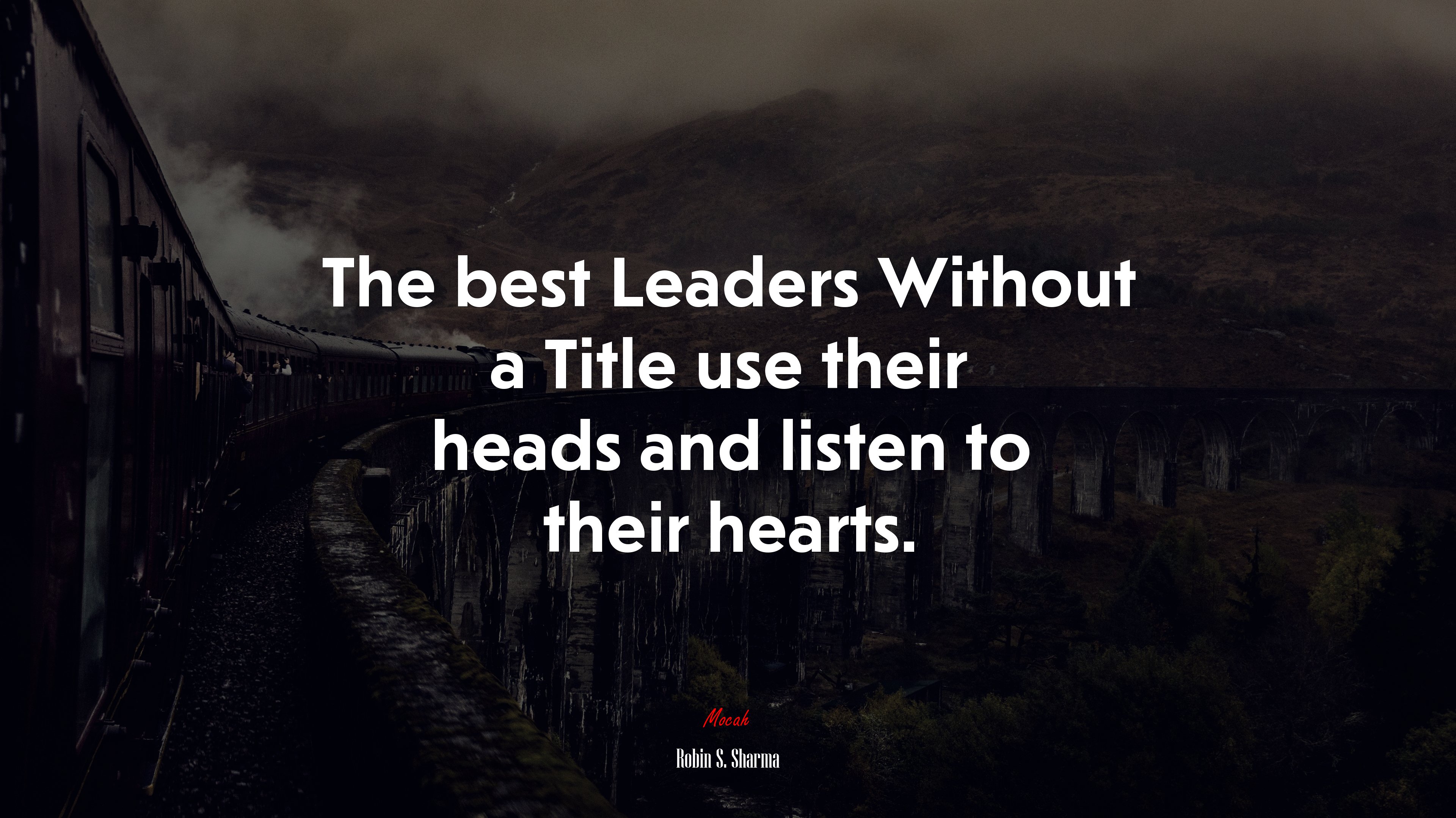 The best Leaders Without a Title use their heads and listen to their hearts. | Robin S. Sharma quote HD Wallpaper