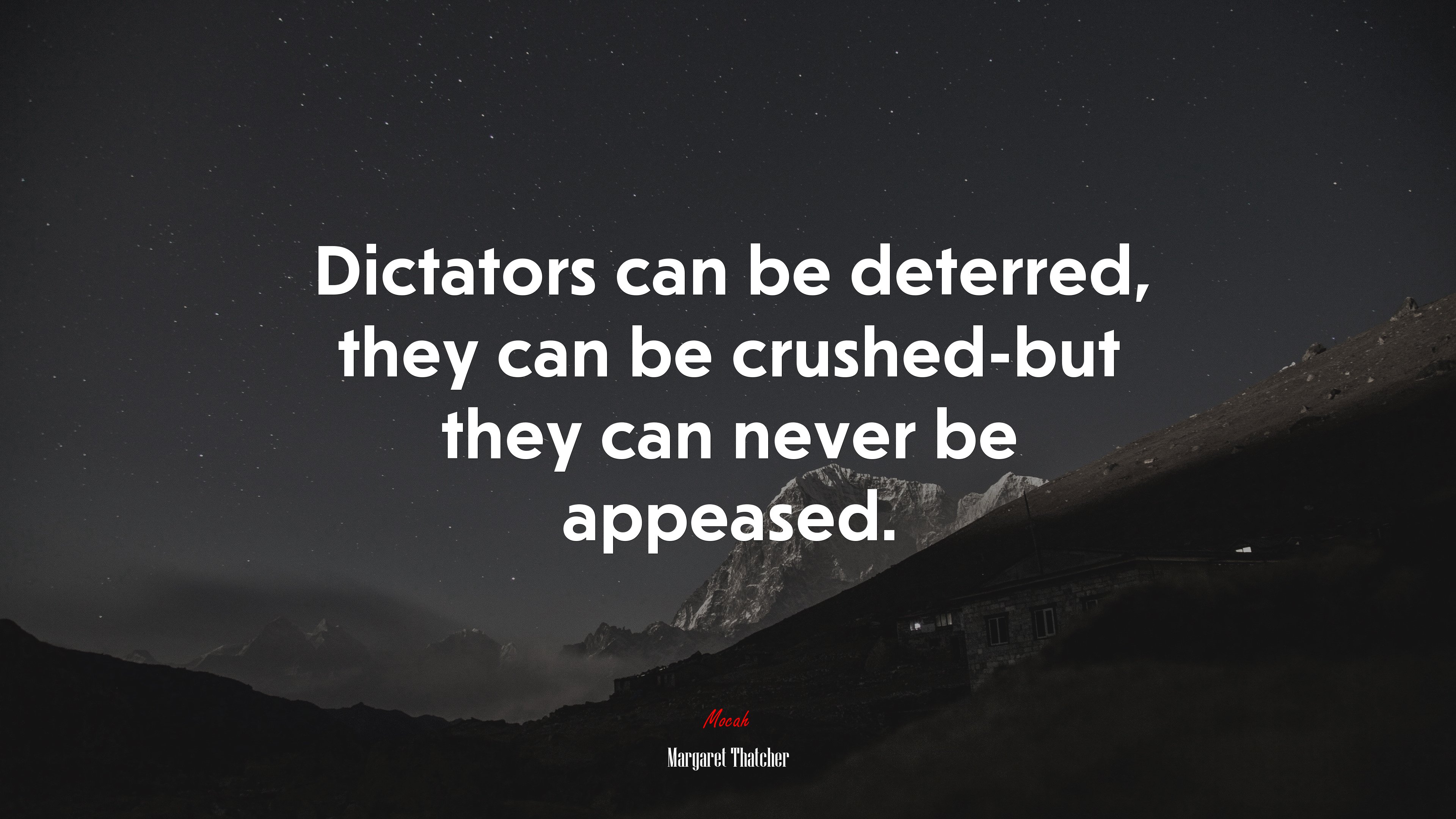 Dictators can be deterred, they can be crushed-but they can never be appeased. | Margaret Thatcher quote HD Wallpaper