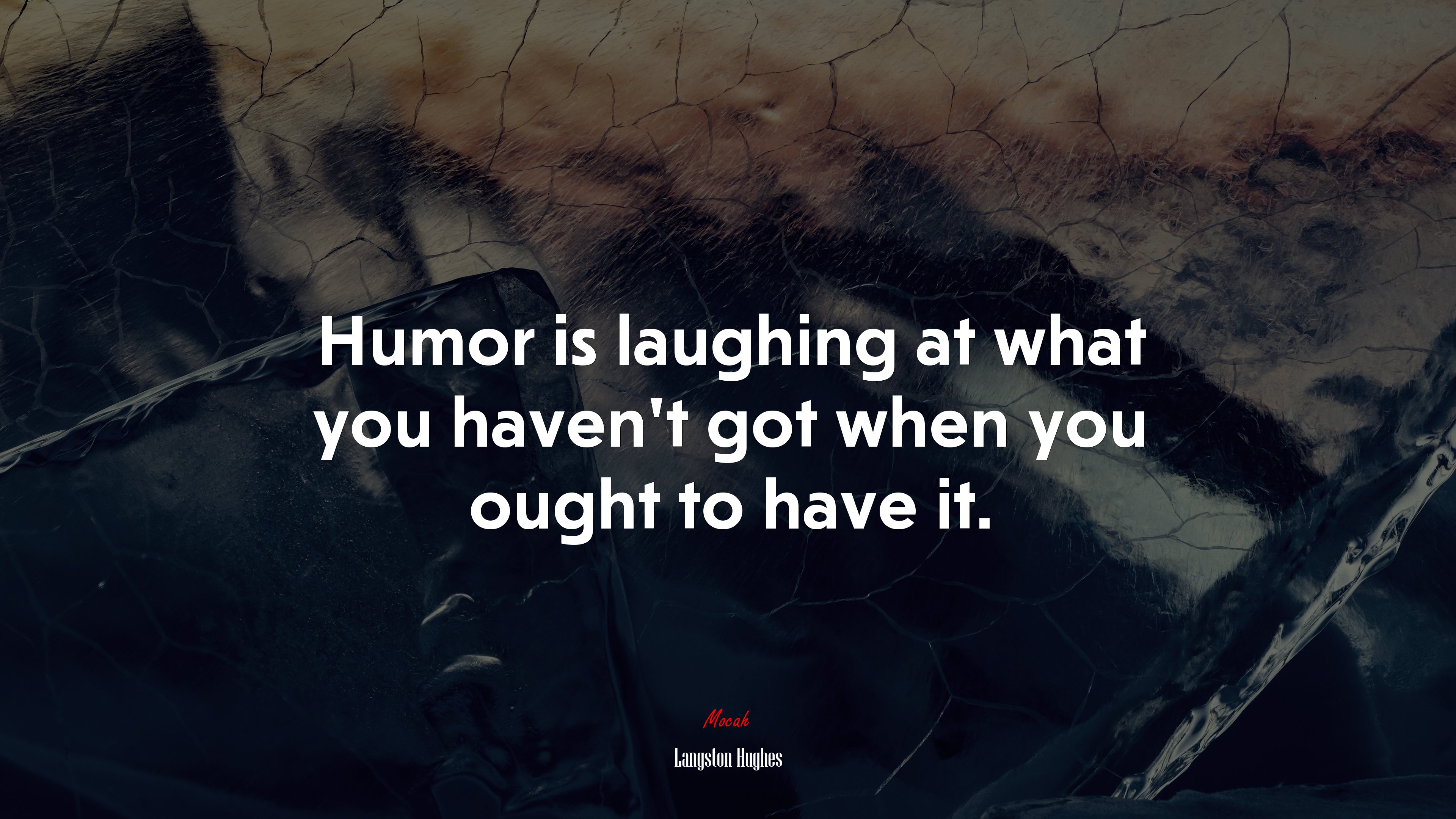 Humor is laughing at what you haven’t got when you ought to have it. | Langston Hughes quote HD Wallpaper