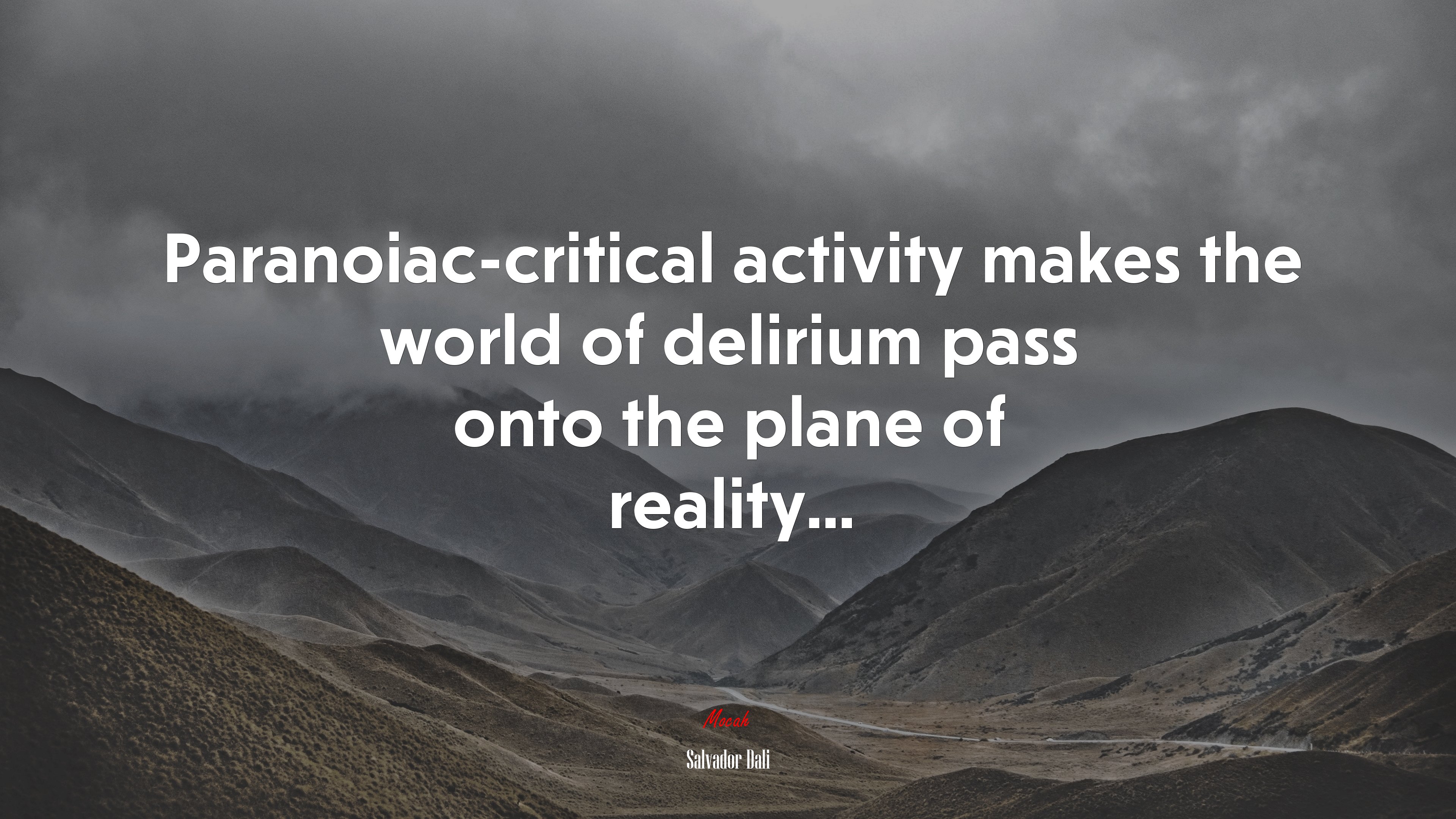 Paranoiac-critical activity makes the world of delirium pass onto the plane of reality... | Salvador Dalí quote HD Wallpaper