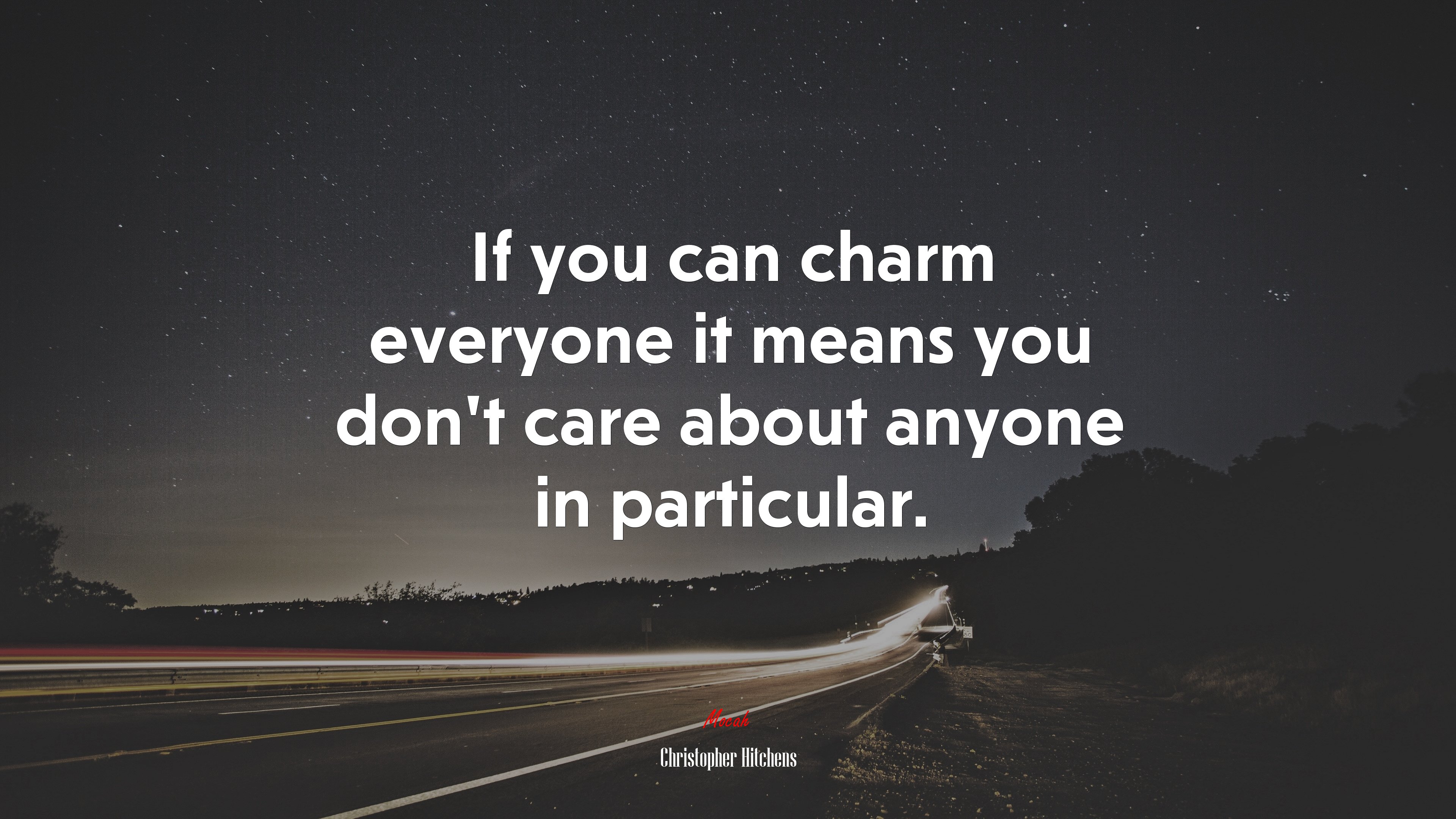 If you can charm everyone it means you don’t care about anyone in particular. | Christopher Hitchens quote HD Wallpaper