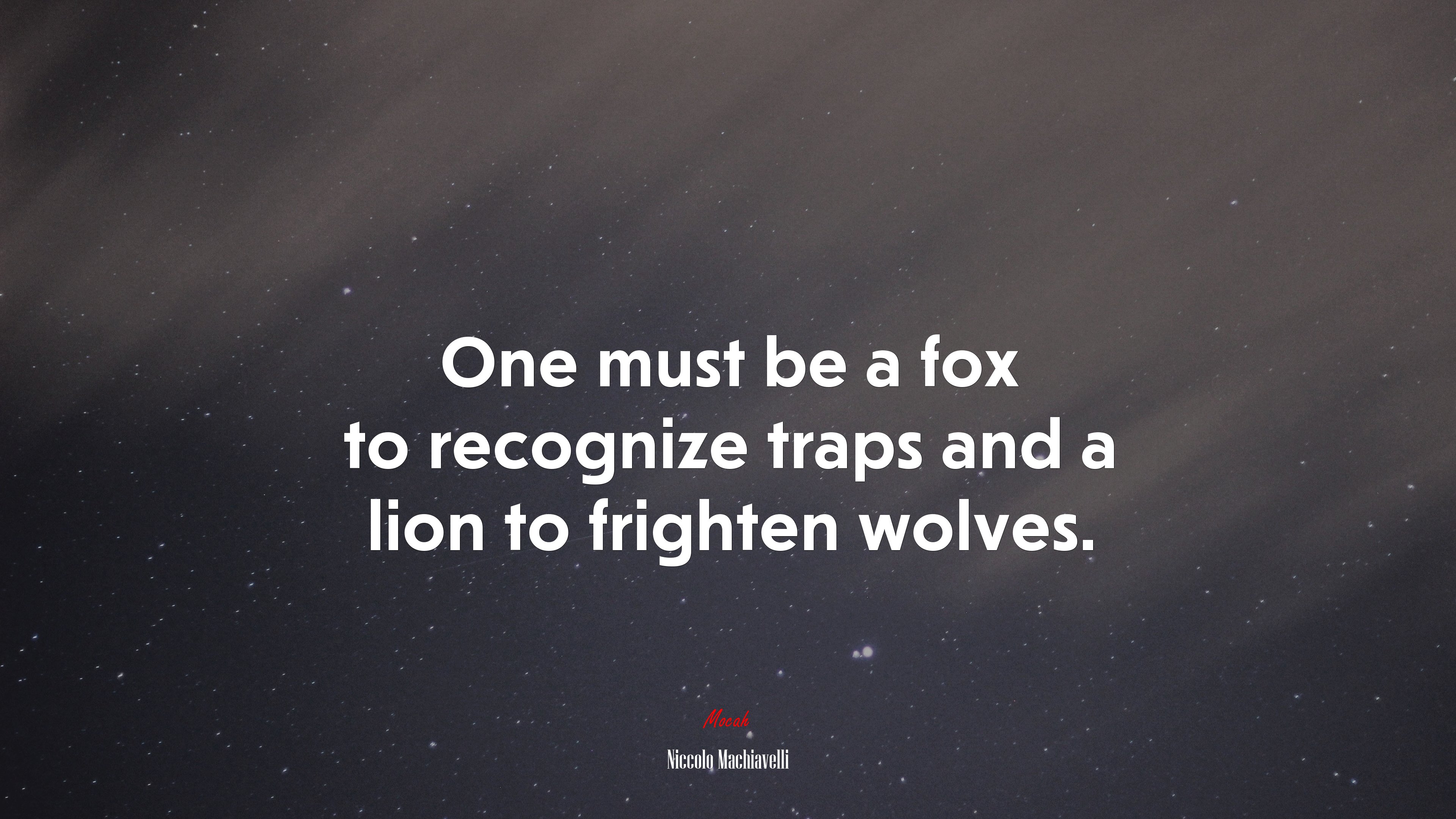 One must be a fox to recognize traps and a lion to frighten wolves. | Niccolò Machiavelli quote HD Wallpaper