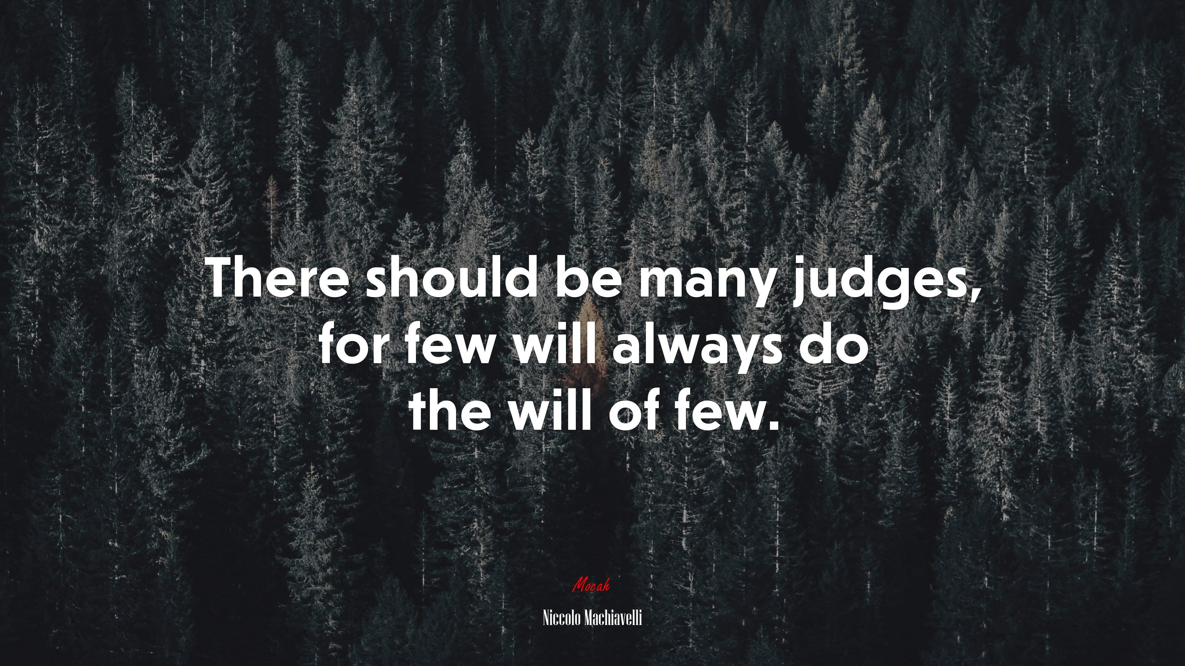 There should be many judges, for few will always do the will of few. | Niccolò Machiavelli quote HD Wallpaper