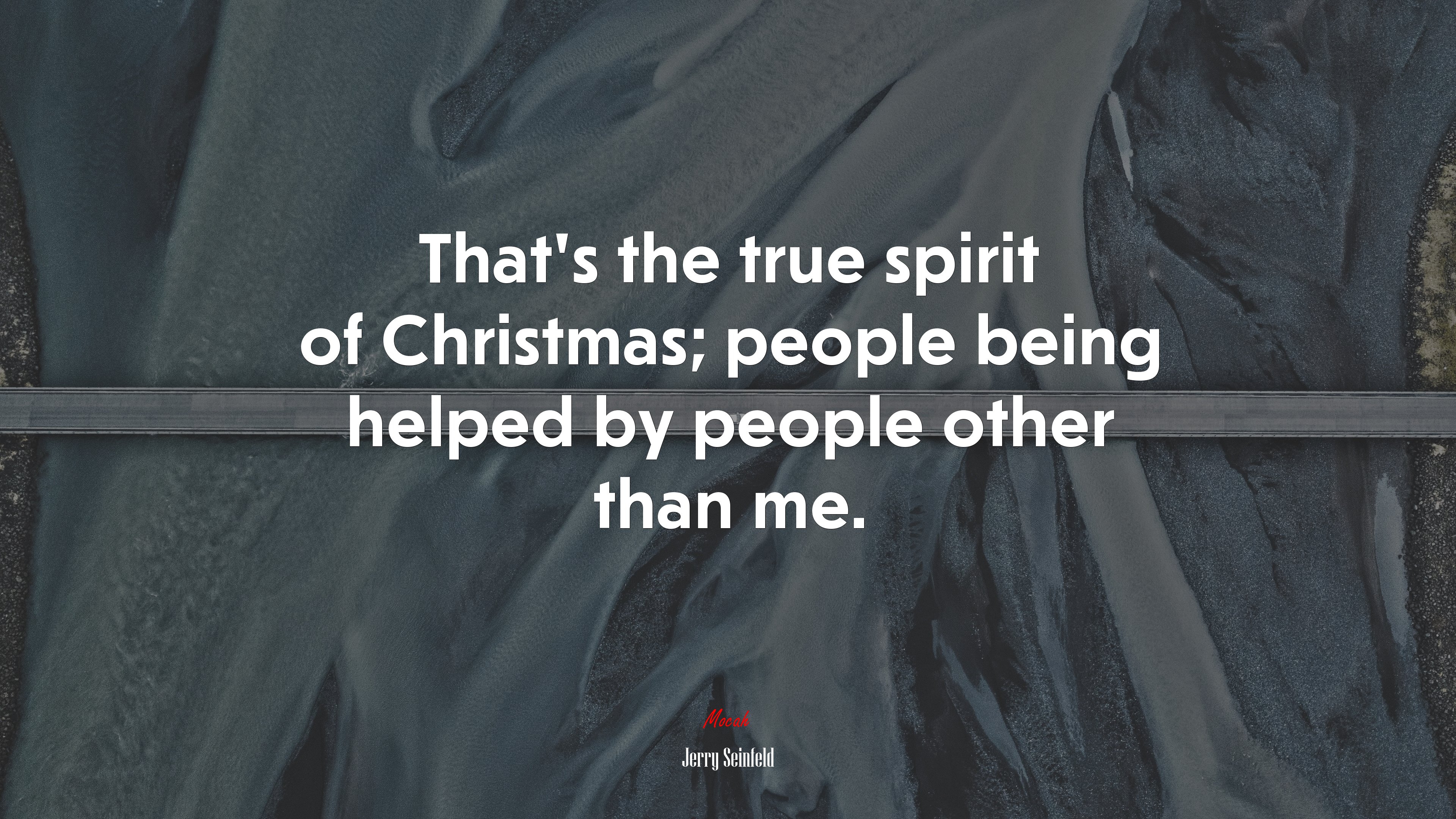 That’s the true spirit of Christmas; people being helped by people other than me. | Jerry Seinfeld quote HD Wallpaper