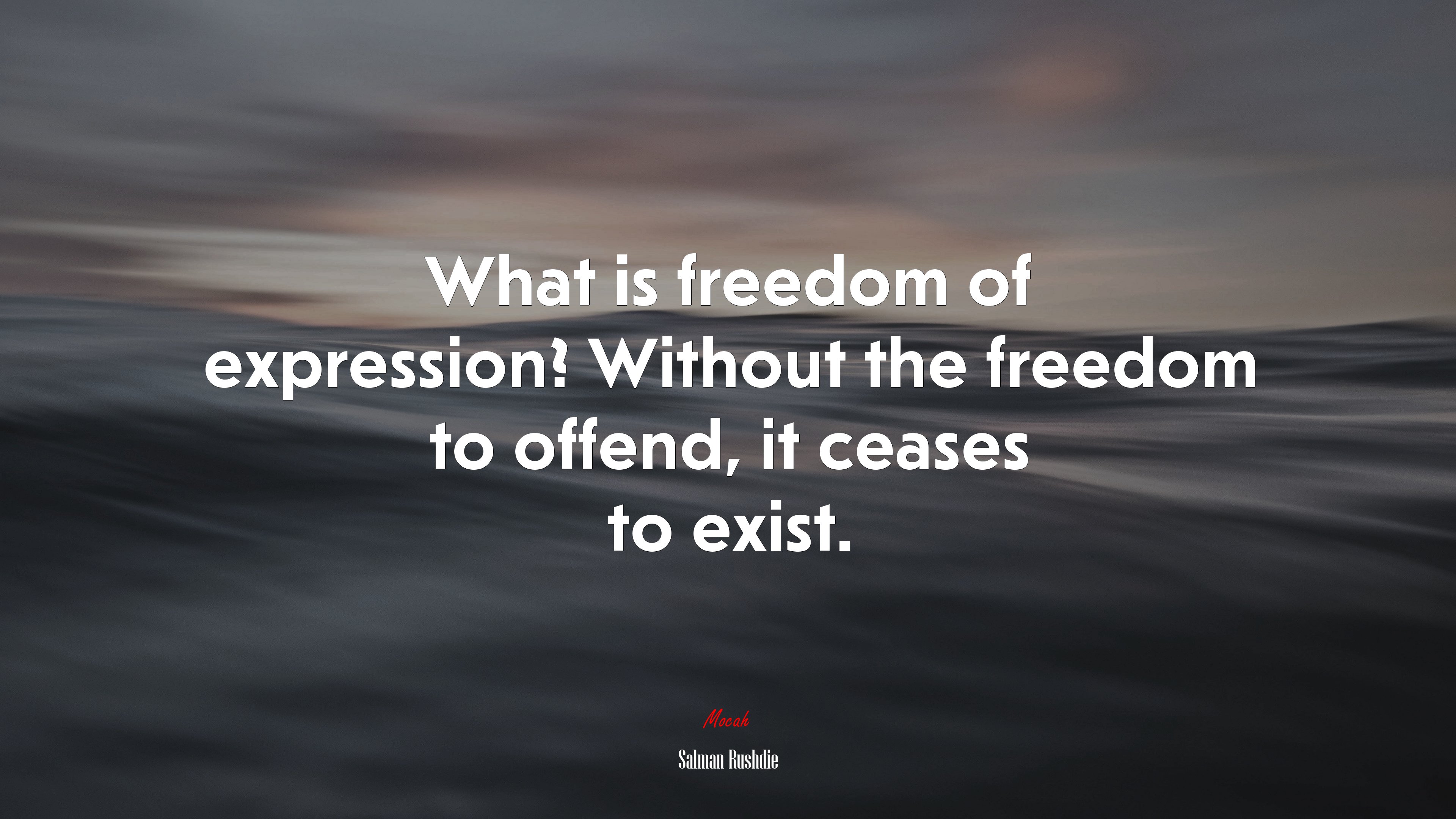 What is freedom of expression? Without the freedom to offend, it ceases to exist. | Salman Rushdie quote HD Wallpaper
