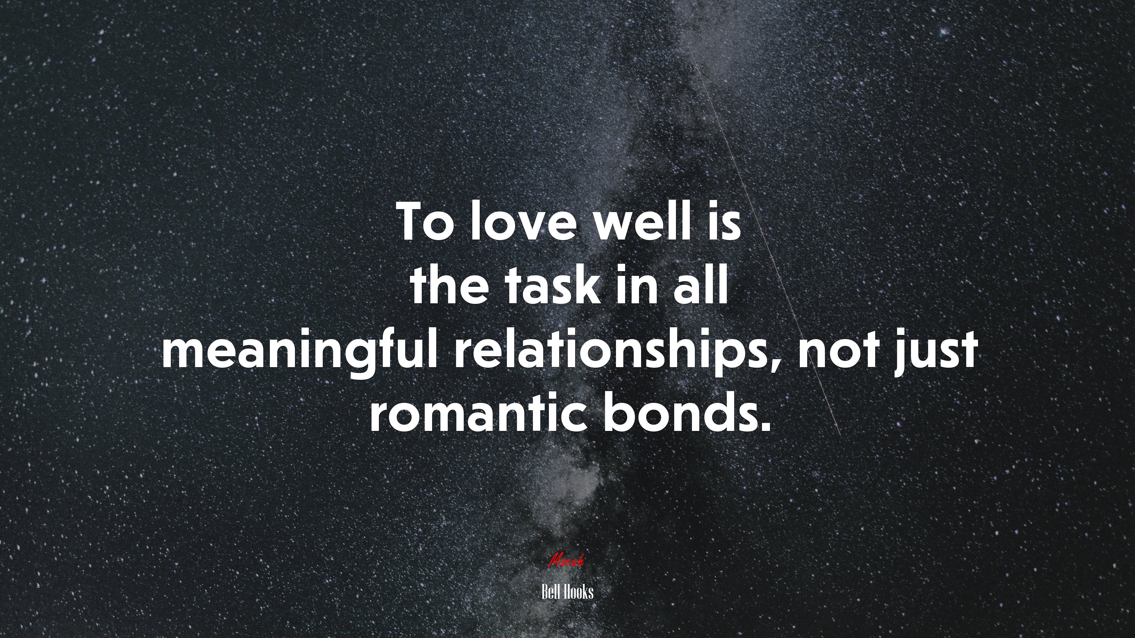 To love well is the task in all meaningful relationships, not just romantic bonds. | Bell Hooks quote HD Wallpaper