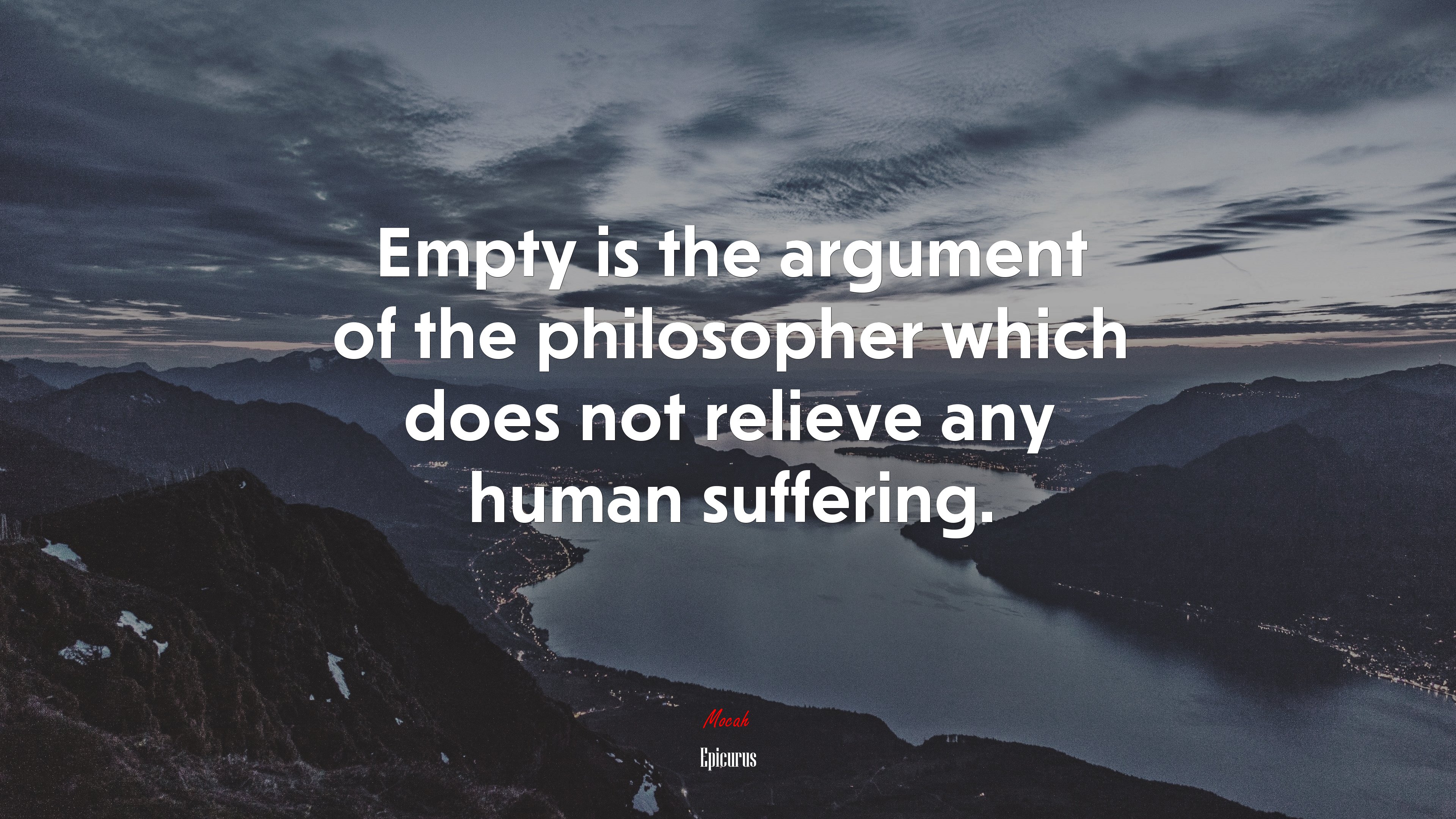 Empty is the argument of the philosopher which does not relieve any human suffering. | Epicurus quote HD Wallpaper