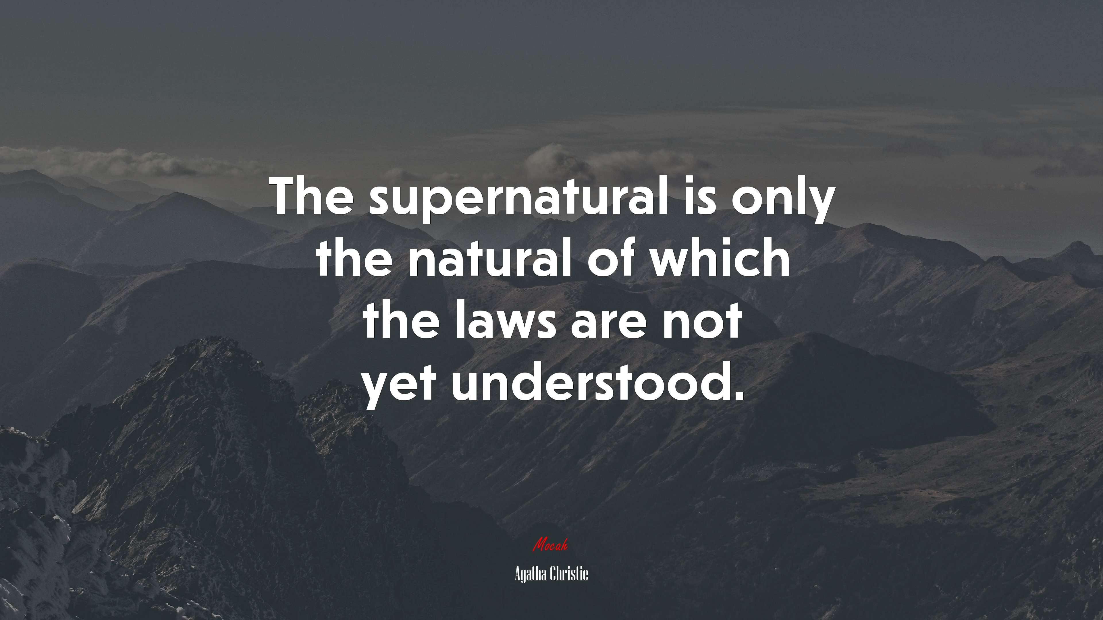 The supernatural is only the natural of which the laws are not yet understood. | Agatha Christie quote HD Wallpaper