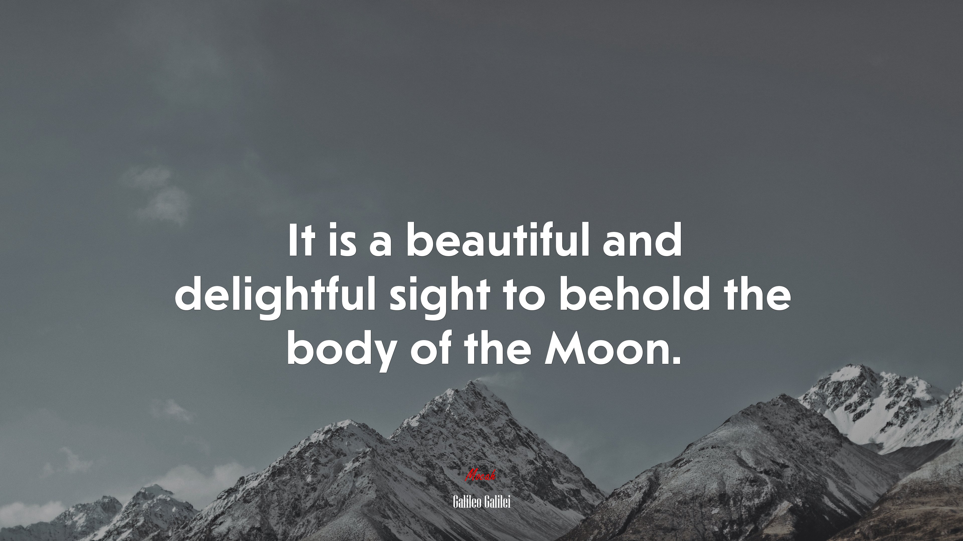 It is a beautiful and delightful sight to behold the body of the Moon. | Galileo Galilei quote HD Wallpaper