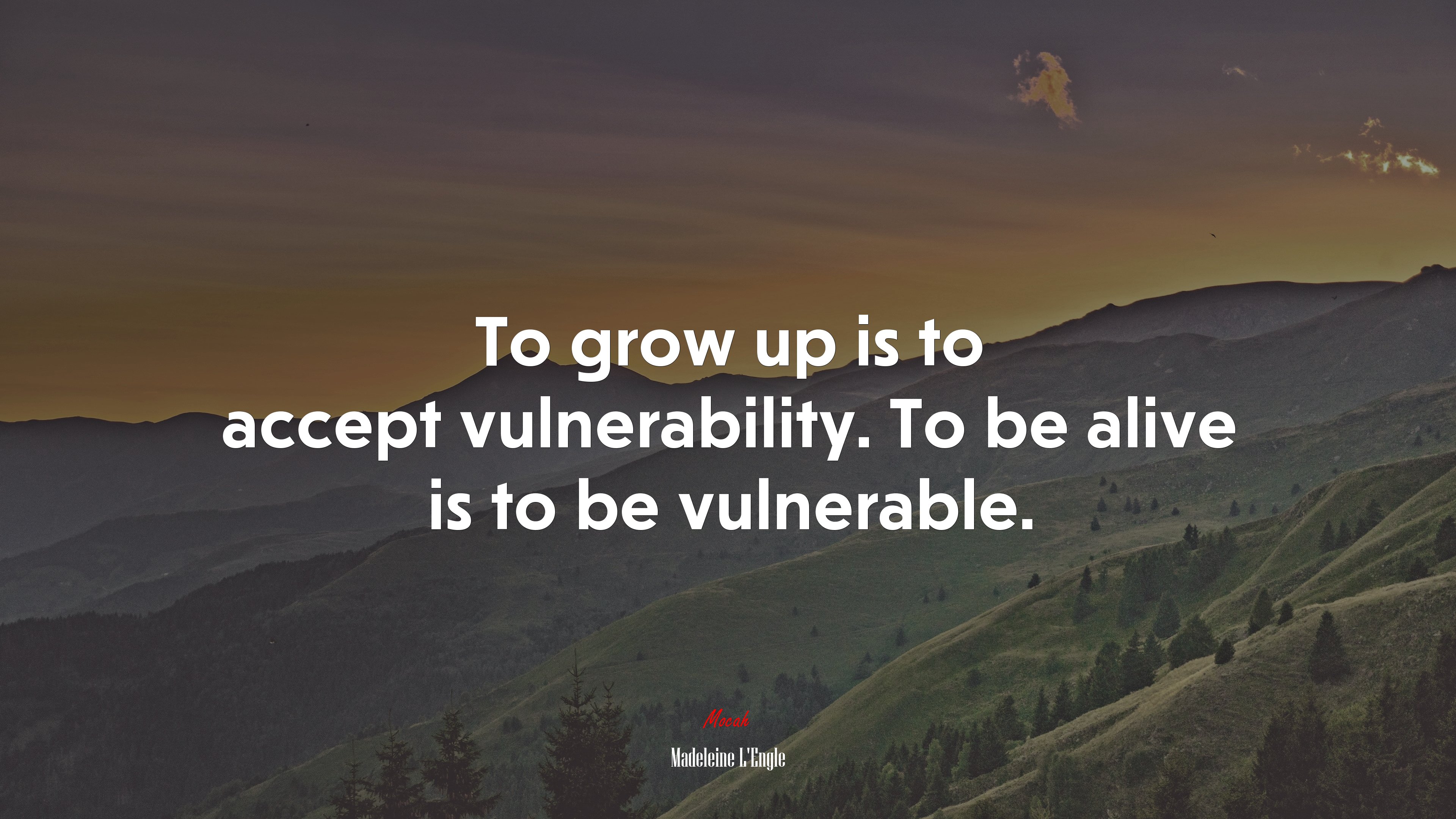 To grow up is to accept vulnerability. To be alive is to be vulnerable. | Madeleine LEngle quote HD Wallpaper