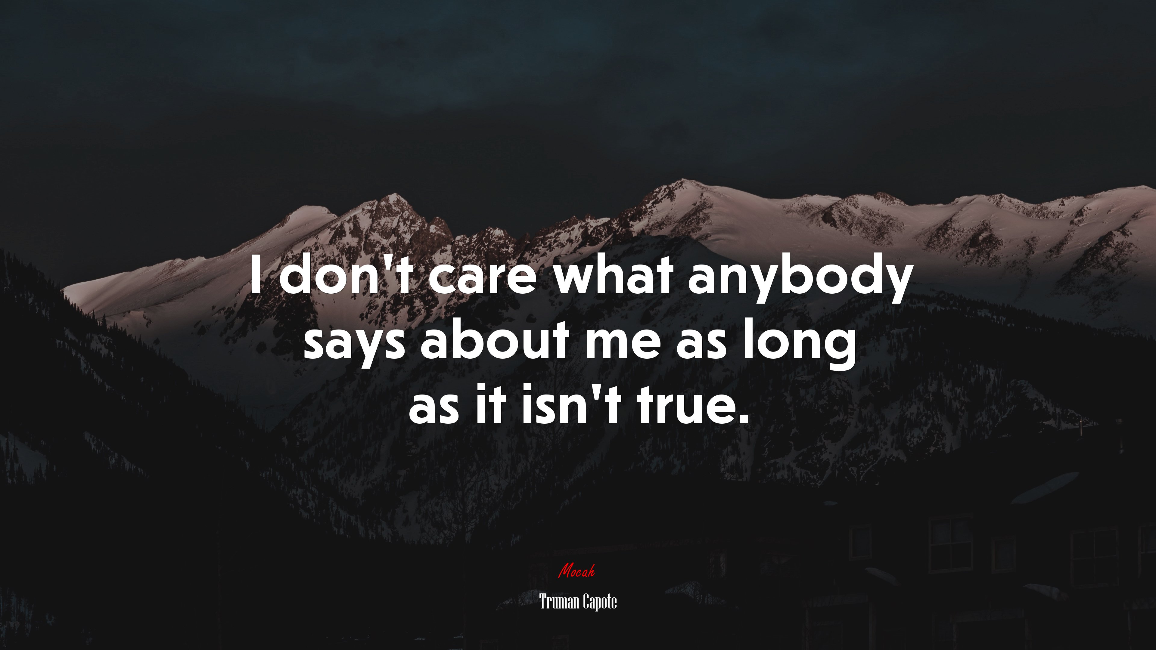 I don’t care what anybody says about me as long as it isn’t true. | Truman Capote quote HD Wallpaper