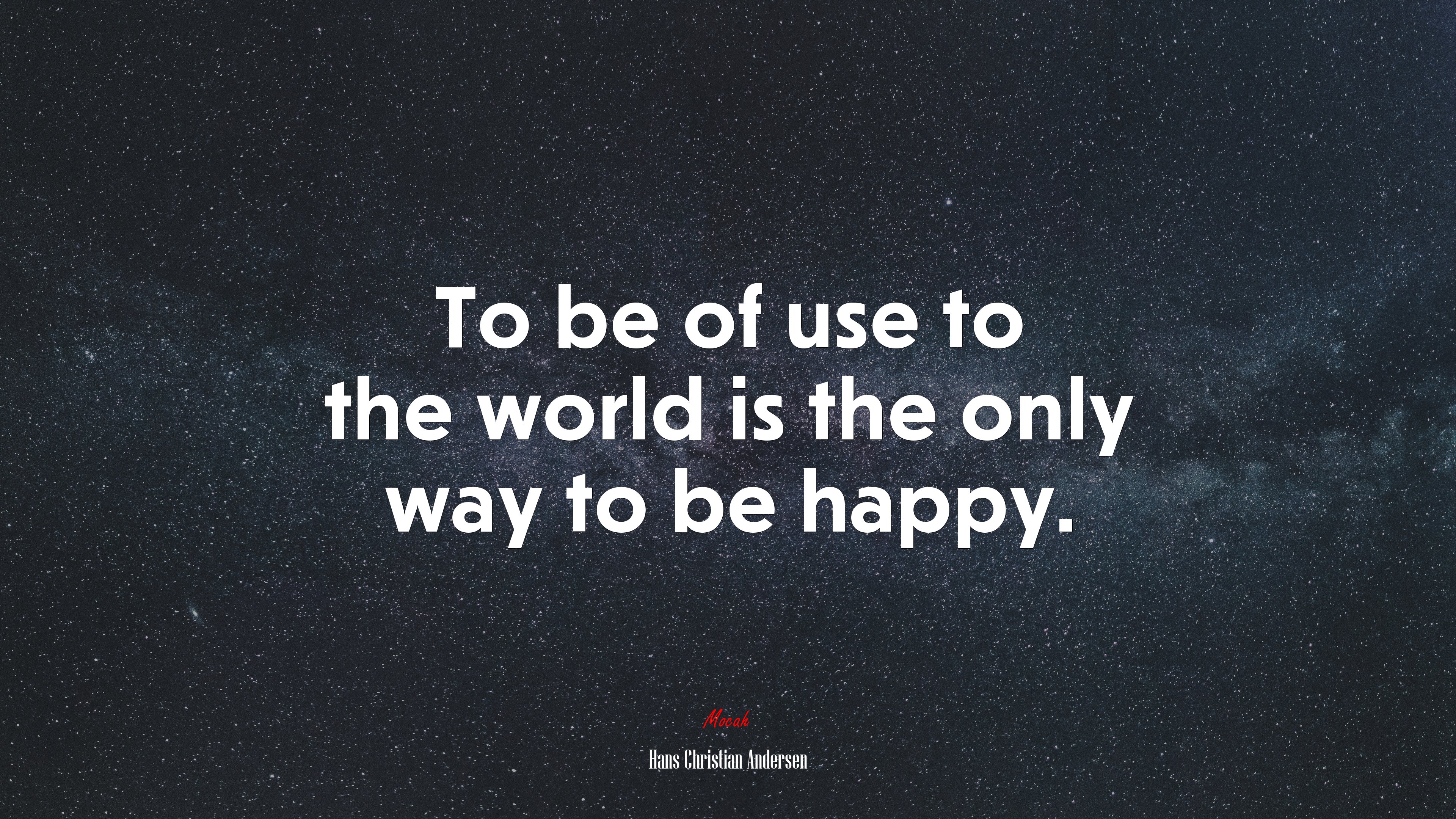 To be of use to the world is the only way to be happy. | Hans Christian Andersen quote HD Wallpaper