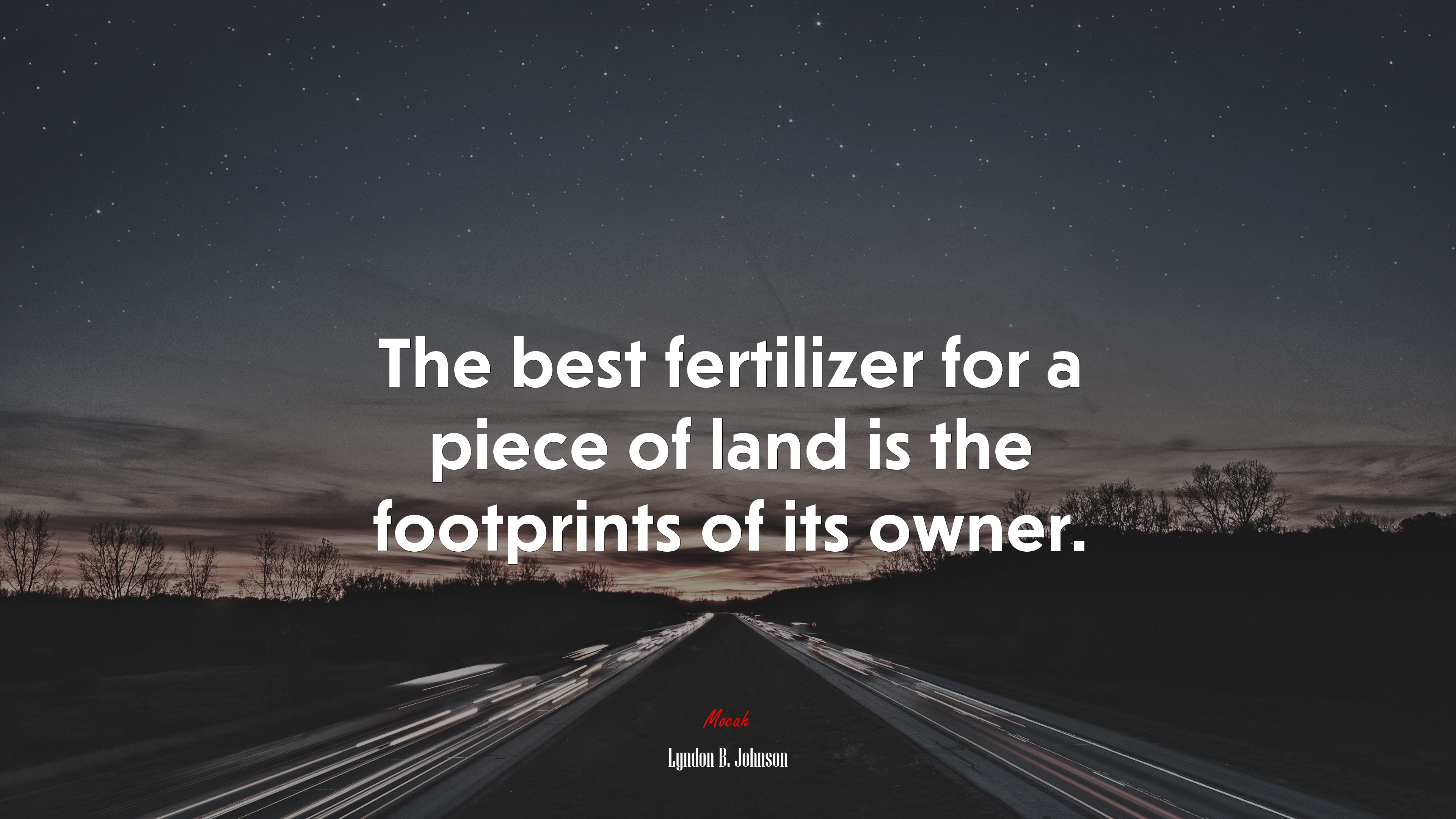 The best fertilizer for a piece of land is the footprints of its owner. | Lyndon B. Johnson quote HD Wallpaper