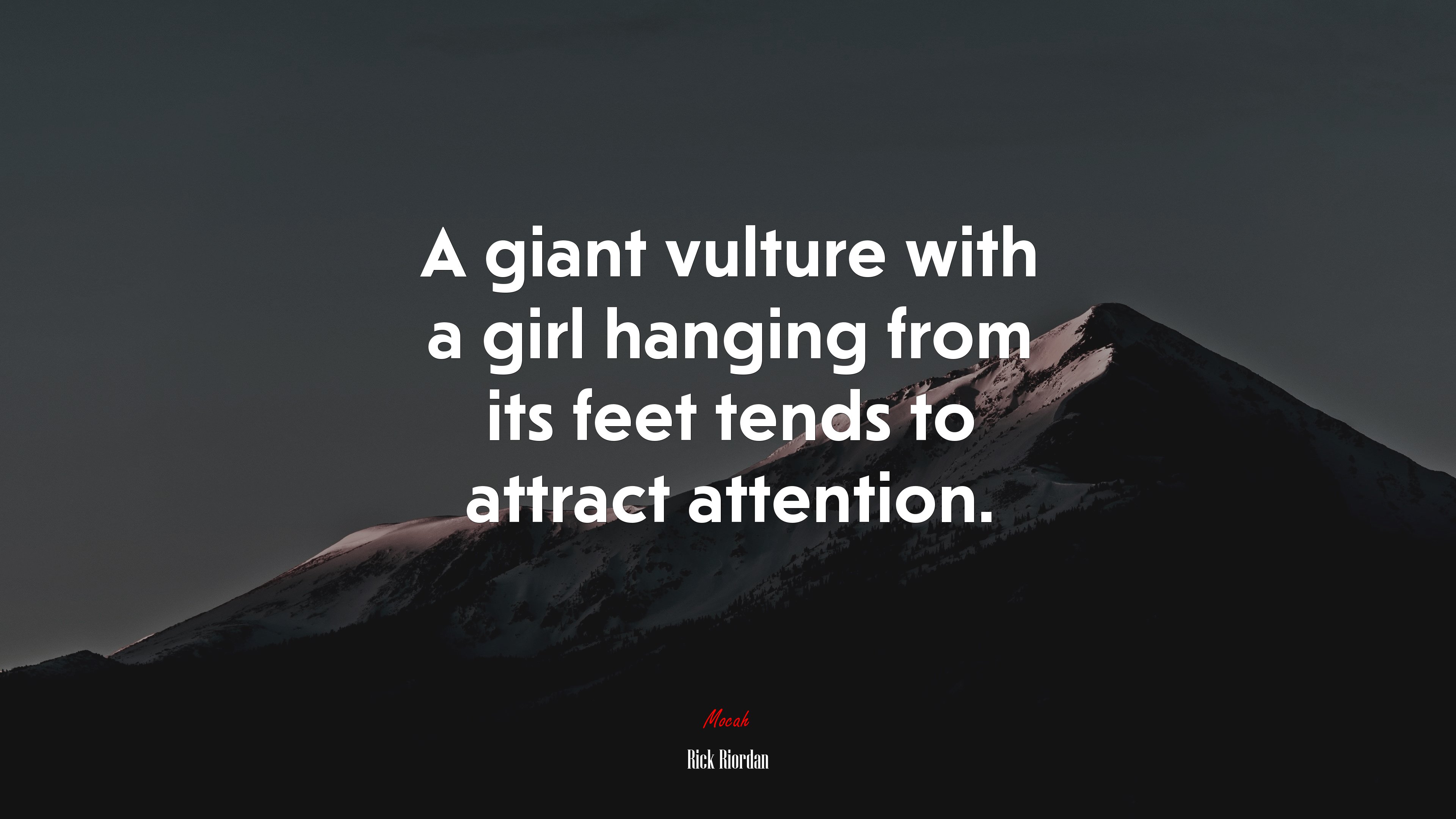 A giant vulture with a girl hanging from its feet tends to attract attention. | Rick Riordan quote HD Wallpaper
