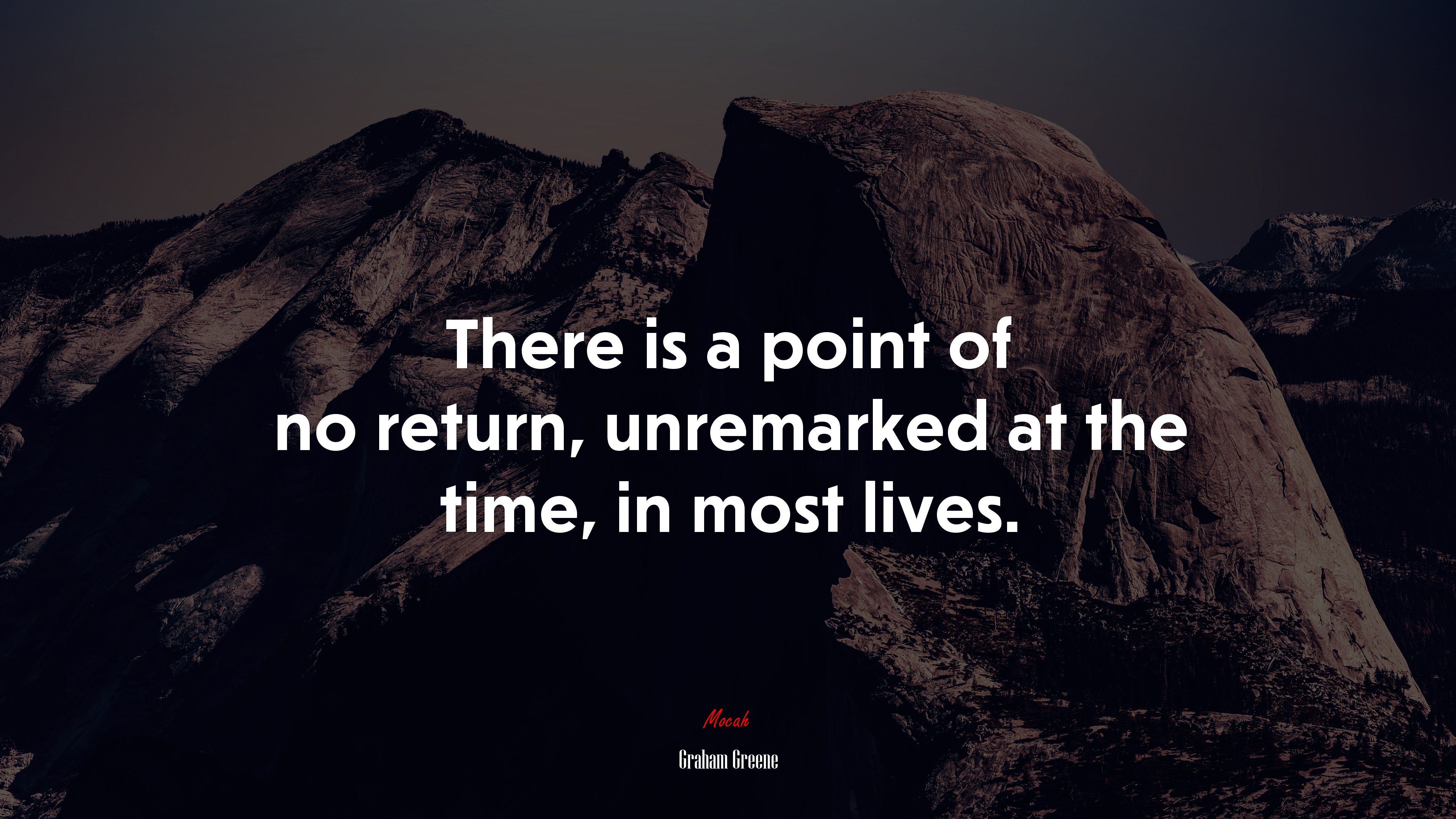 There is a point of no return, unremarked at the time, in most lives. | Graham Greene quote HD Wallpaper