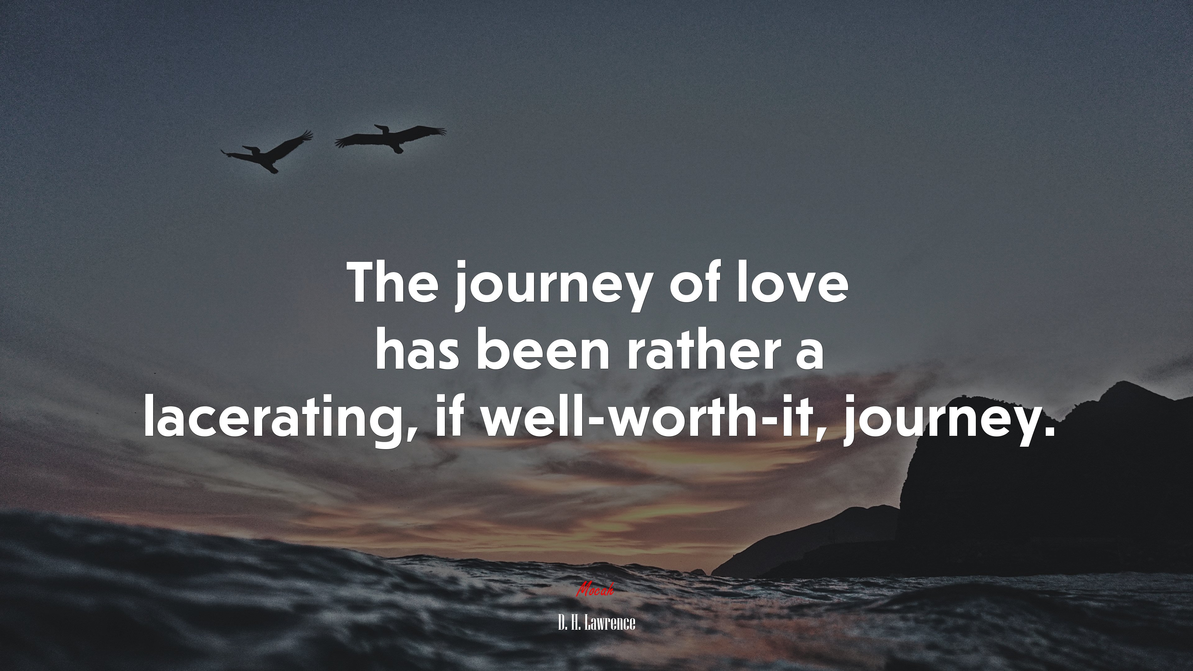 The journey of love has been rather a lacerating, if well-worth-it, journey. | D. H. Lawrence quote HD Wallpaper
