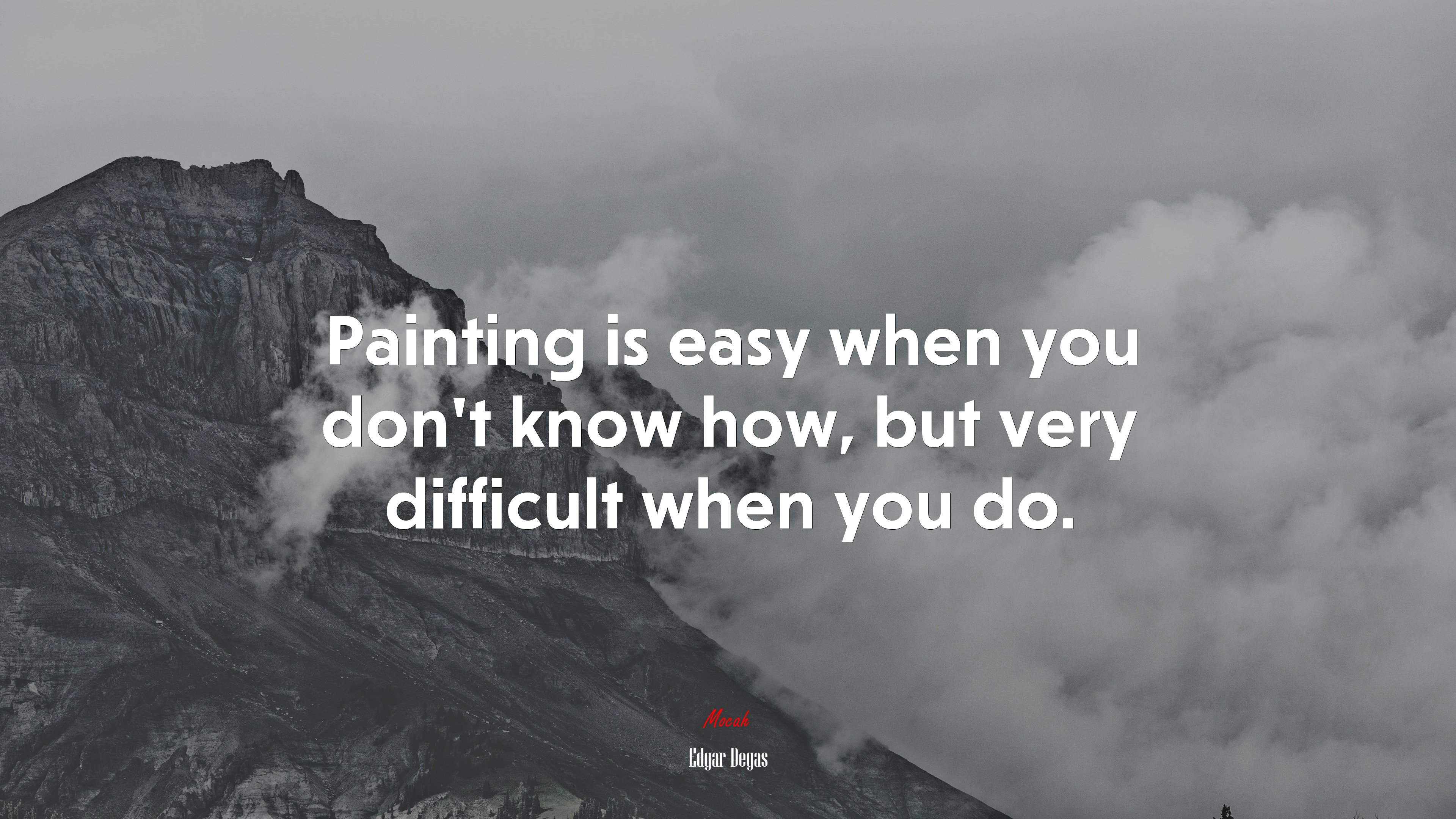 Painting is easy when you don’t know how, but very difficult when you do. | Edgar Degas quote HD Wallpaper