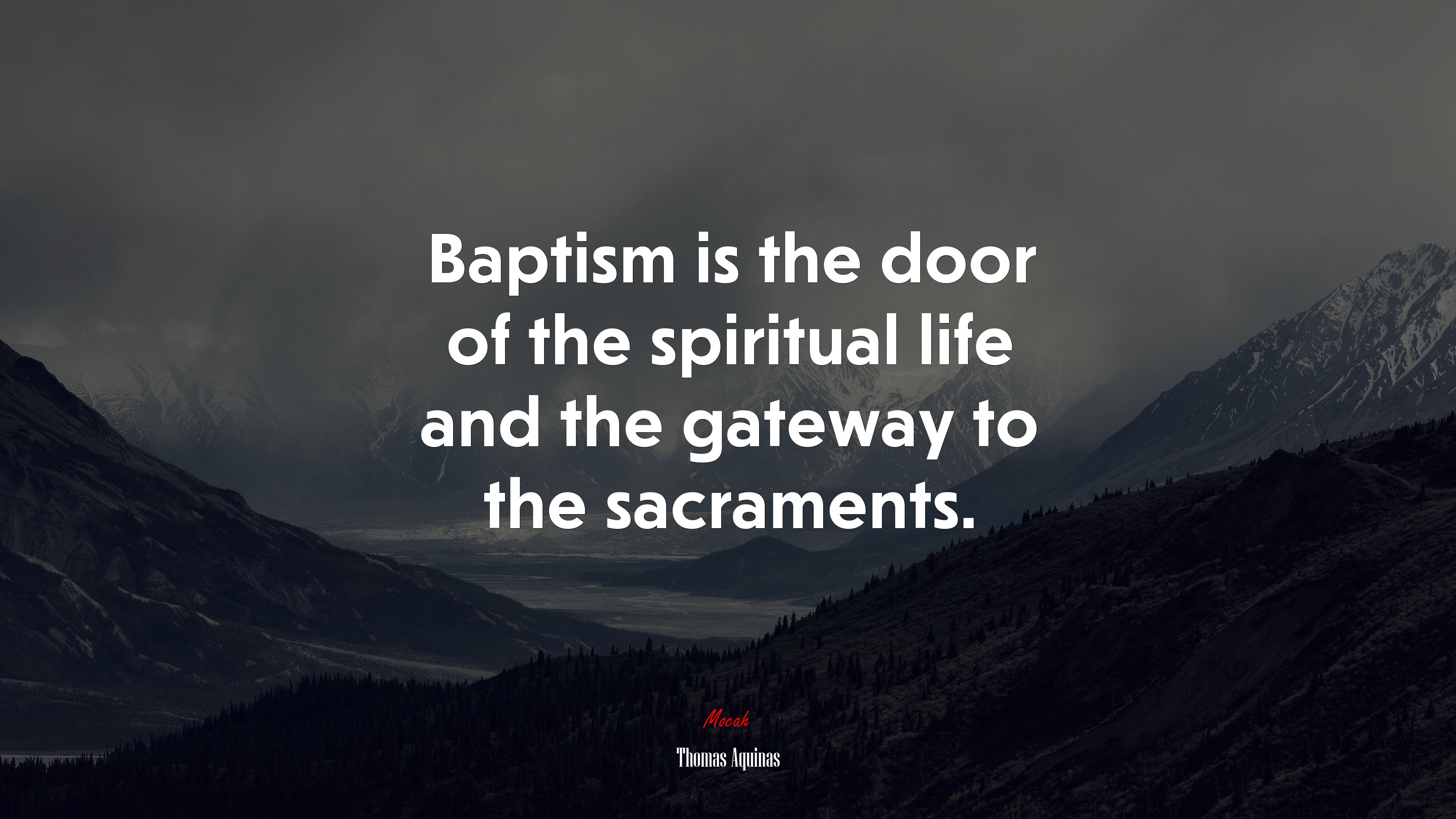 Baptism is the door of the spiritual life and the gateway to the sacraments. | Thomas Aquinas quote HD Wallpaper