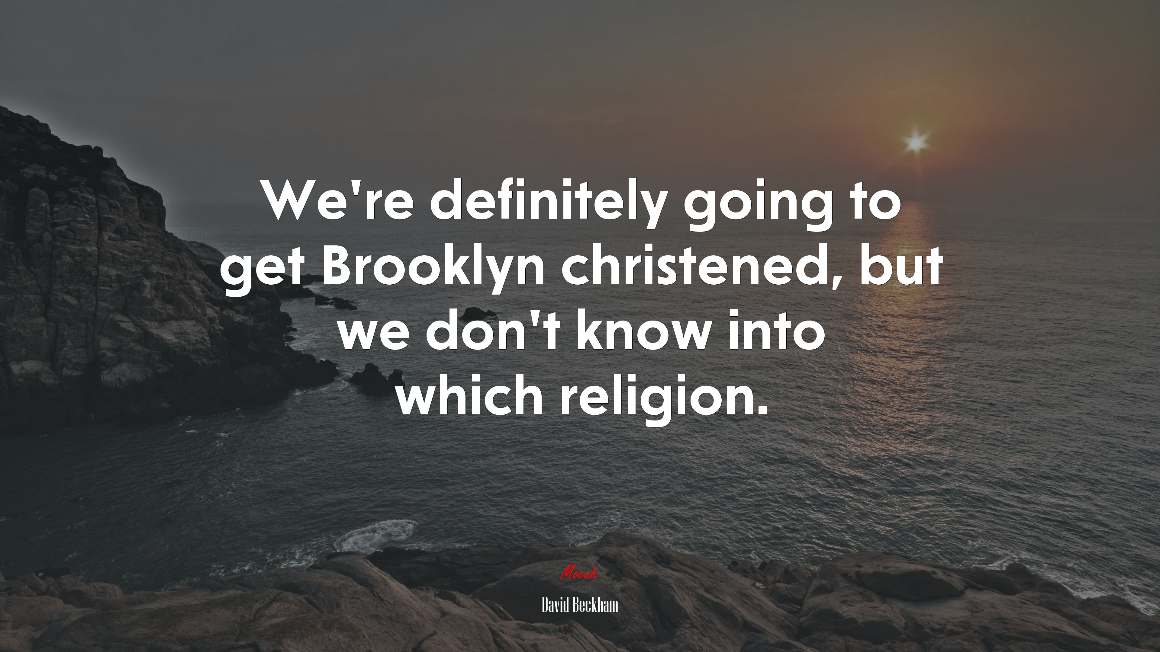 We’re definitely going to get Brooklyn christened, but we don’t know into which religion. | David Beckham quote HD Wallpaper