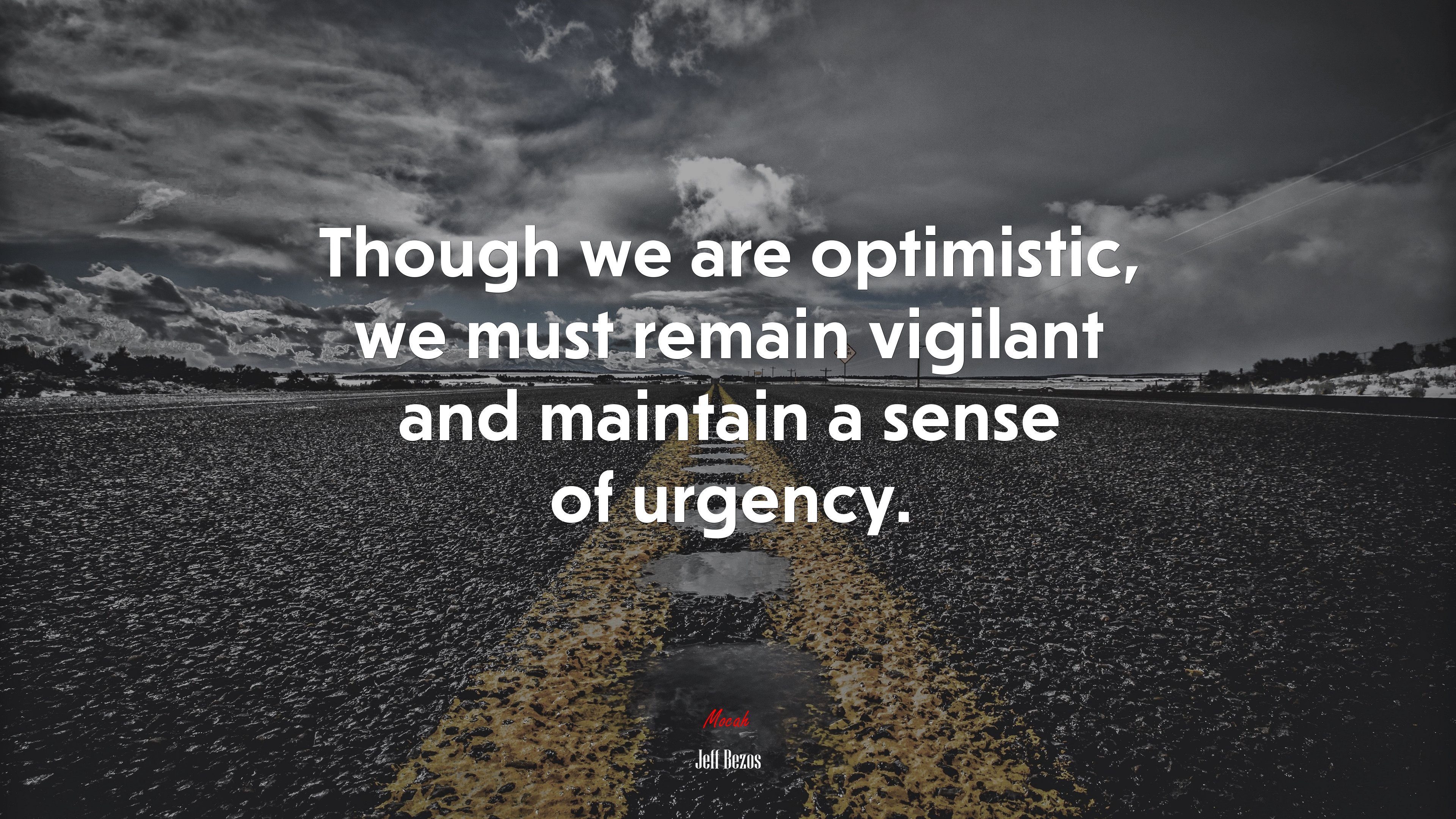 Though we are optimistic, we must remain vigilant and maintain a sense of urgency. | Jeff Bezos quote HD Wallpaper