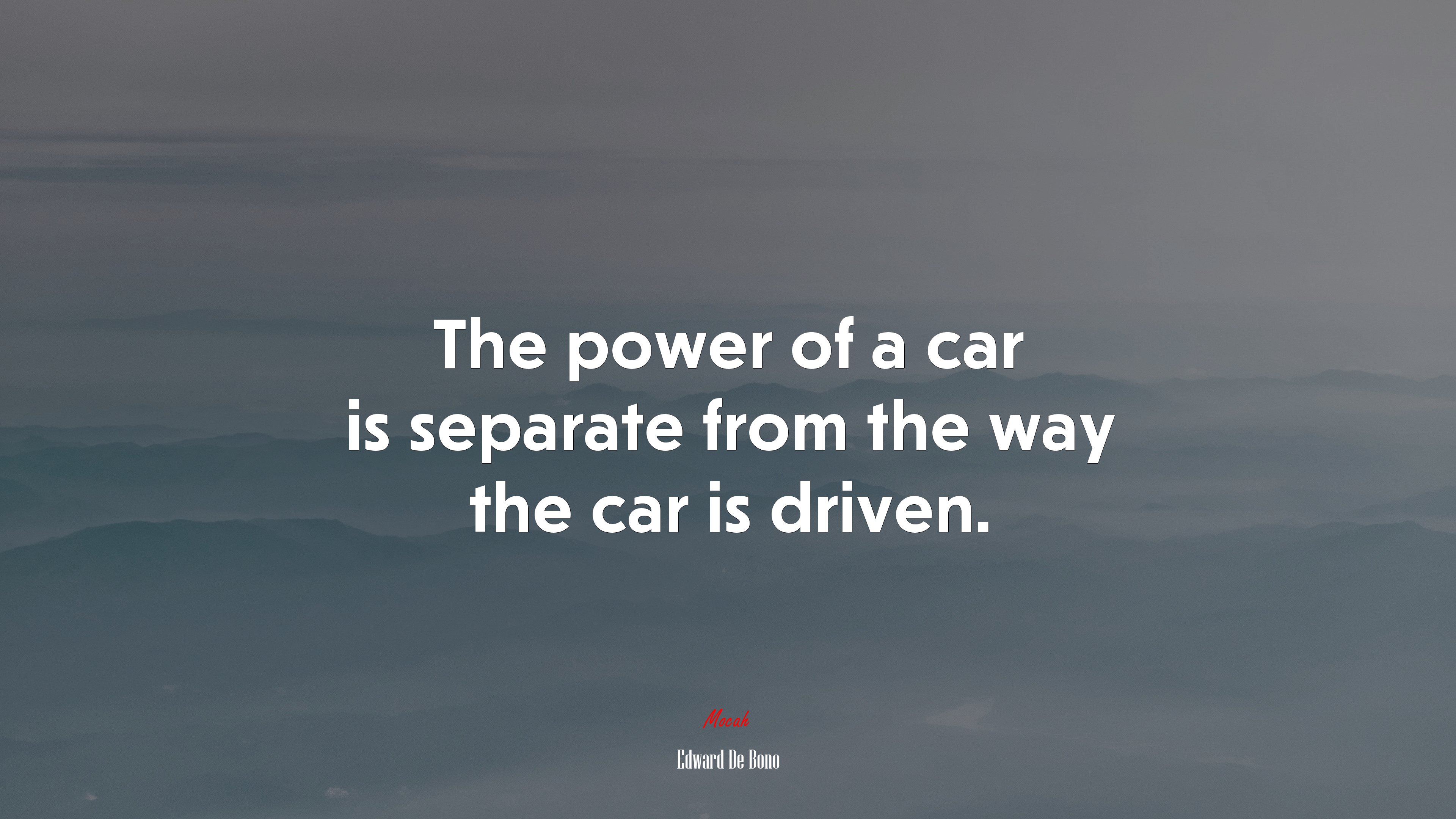 The power of a car is separate from the way the car is driven. | Edward De Bono quote HD Wallpaper