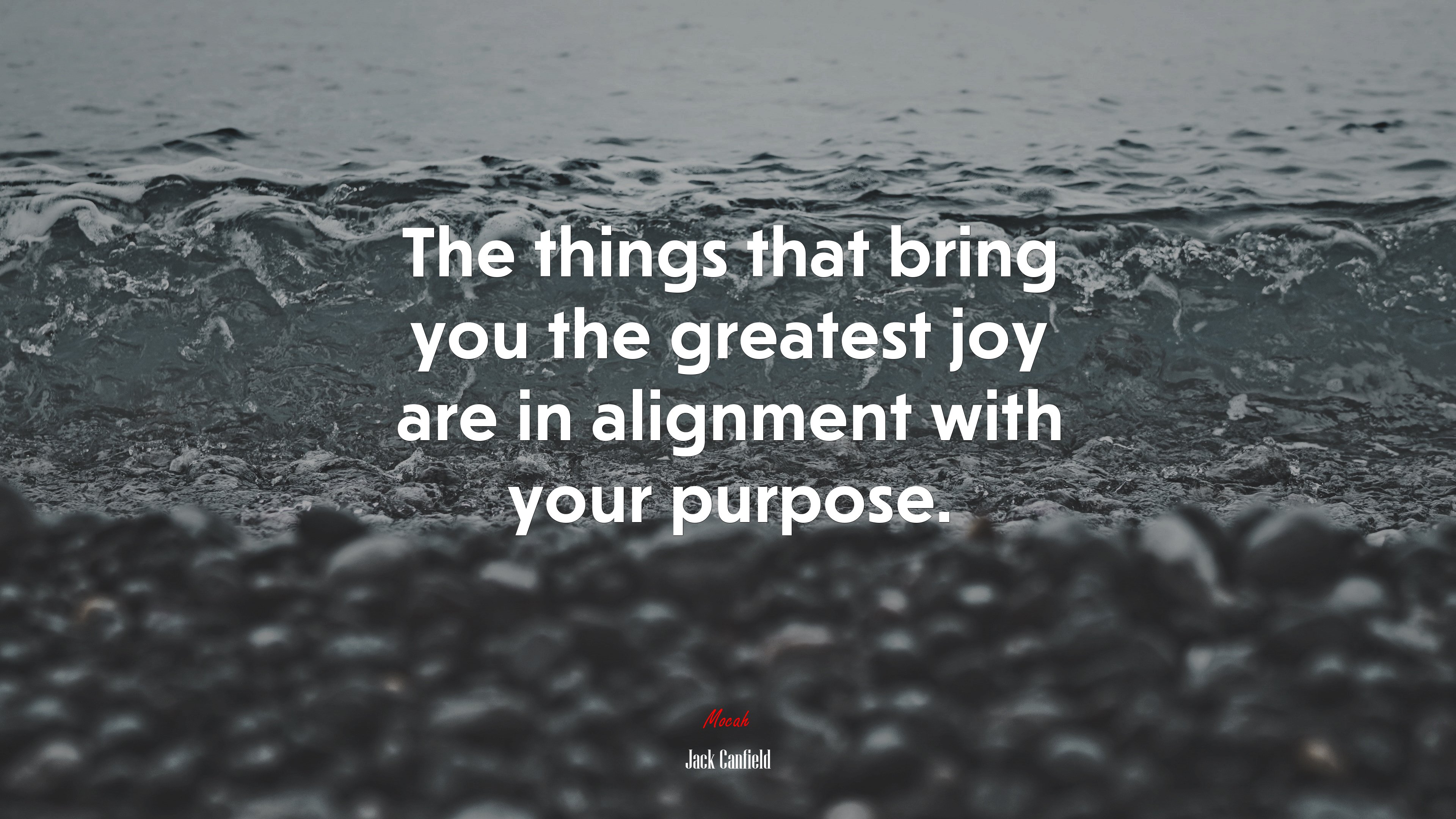 The things that bring you the greatest joy are in alignment with your purpose. | Jack Canfield quote HD Wallpaper
