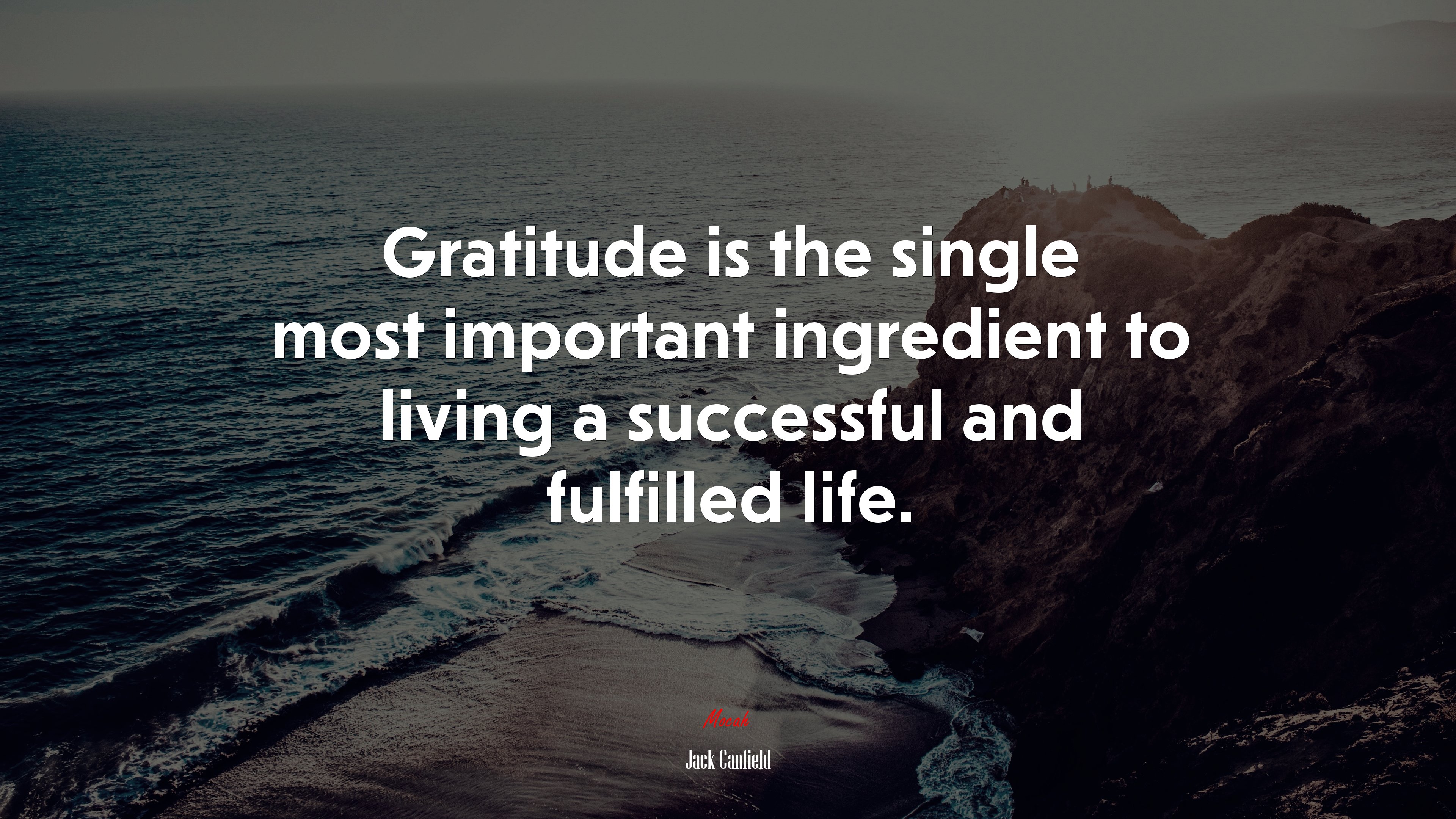 Gratitude is the single most important ingredient to living a successful and fulfilled life. | Jack Canfield quote HD Wallpaper