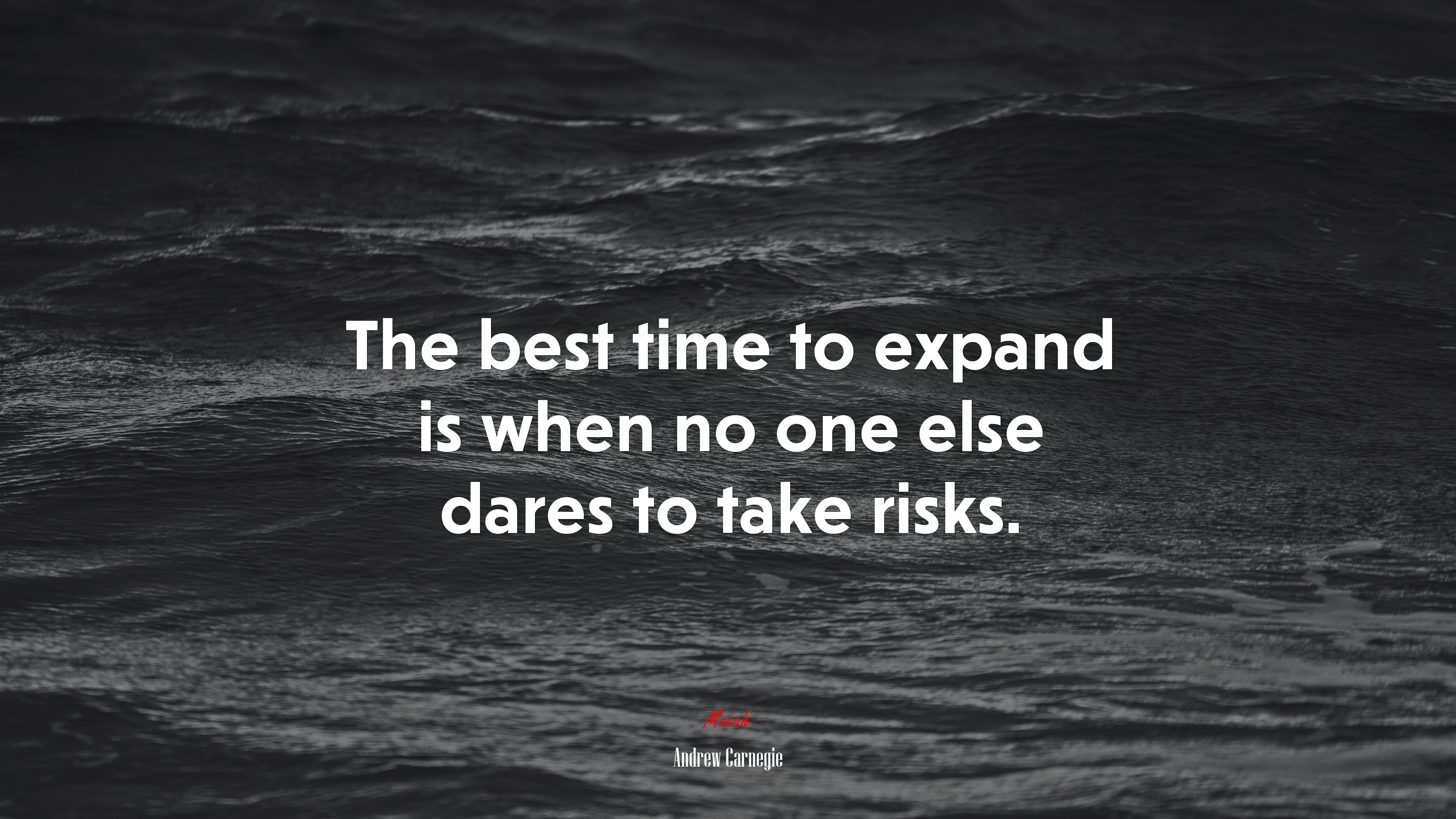 The best time to expand is when no one else dares to take risks. | Andrew Carnegie quote HD Wallpaper