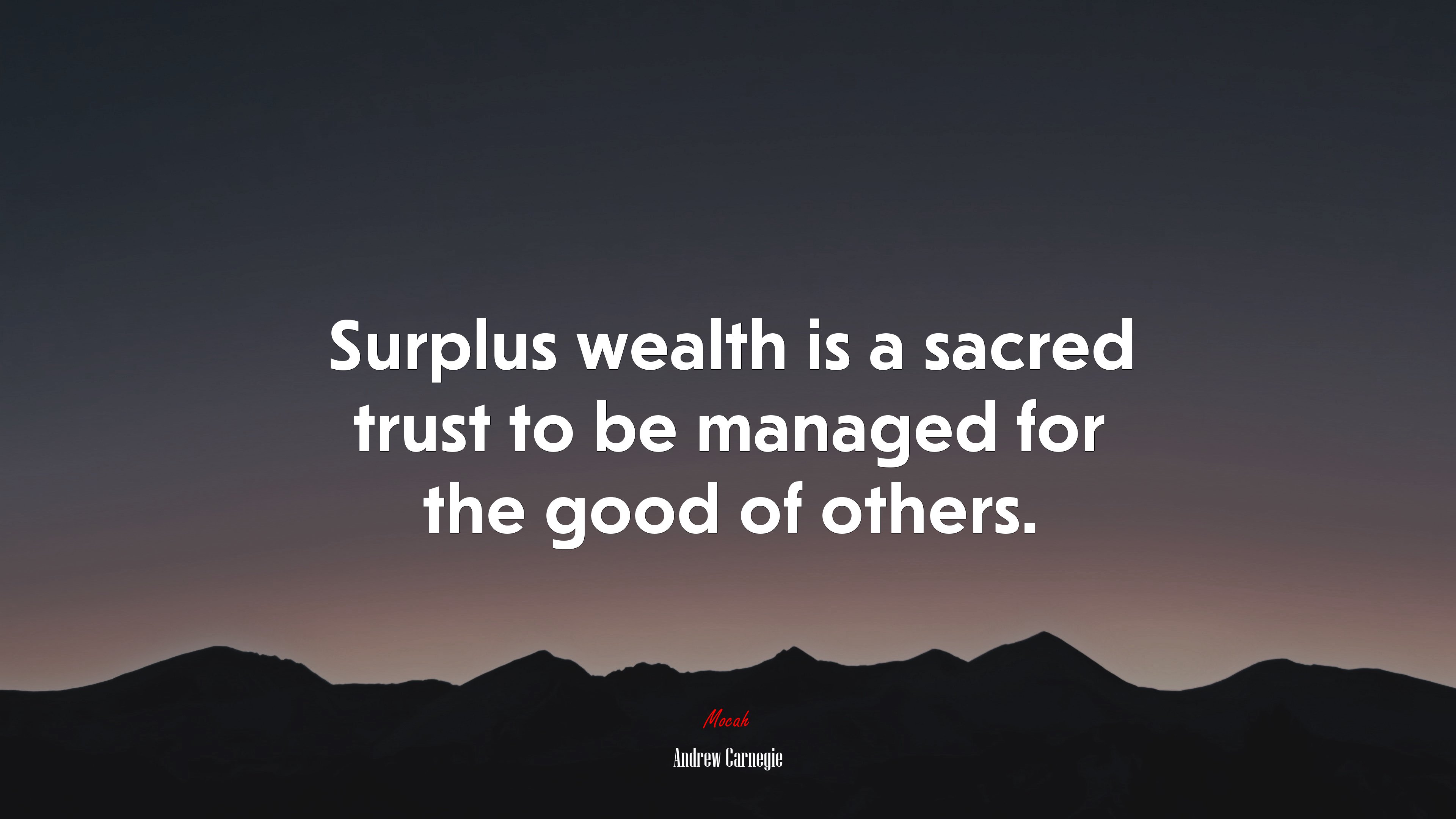 Surplus wealth is a sacred trust to be managed for the good of others. | Andrew Carnegie quote HD Wallpaper