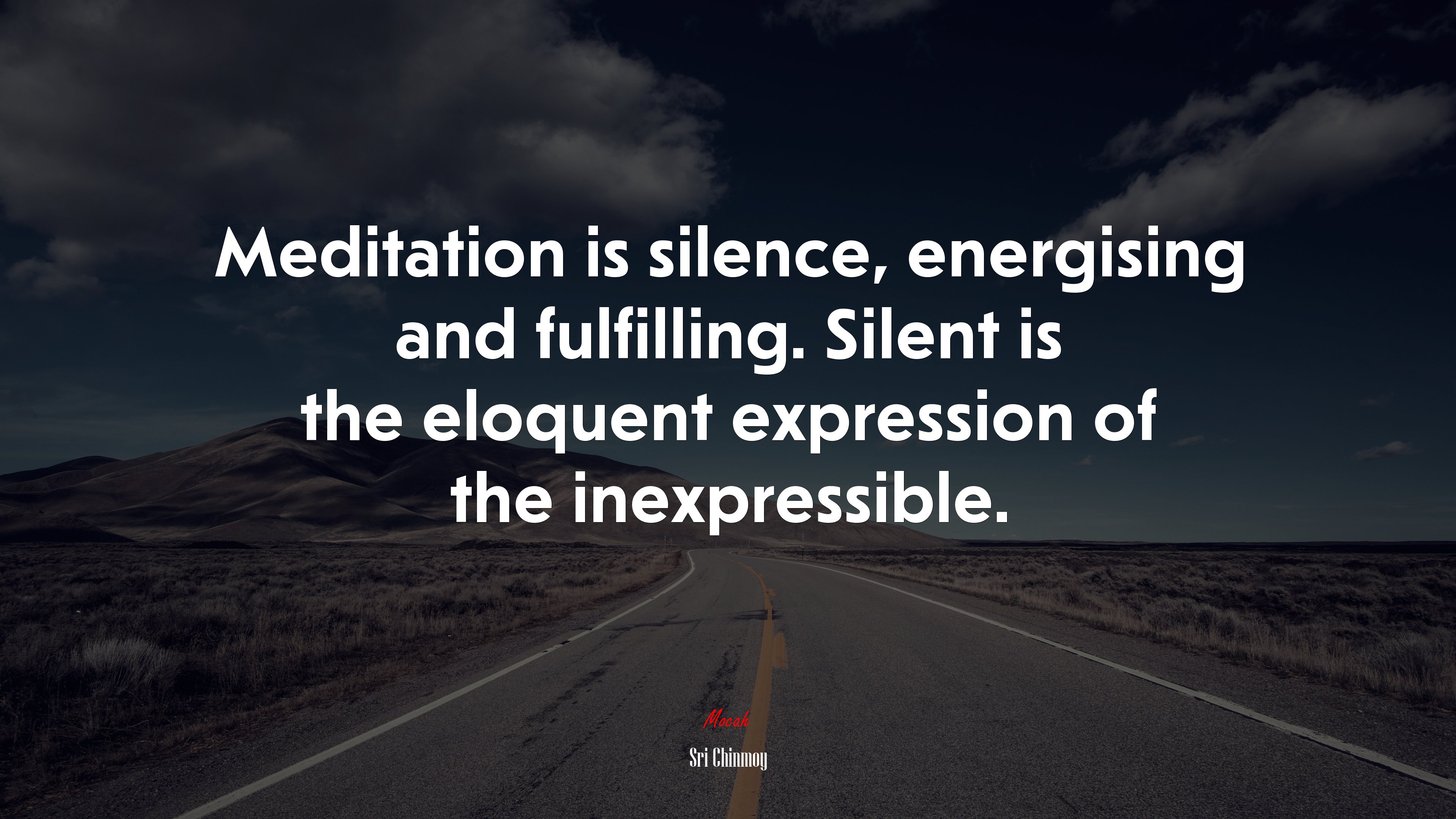 Meditation is silence, energising and fulfilling. Silent is the eloquent expression of the inexpressible. | Sri Chinmoy quote HD Wallpaper