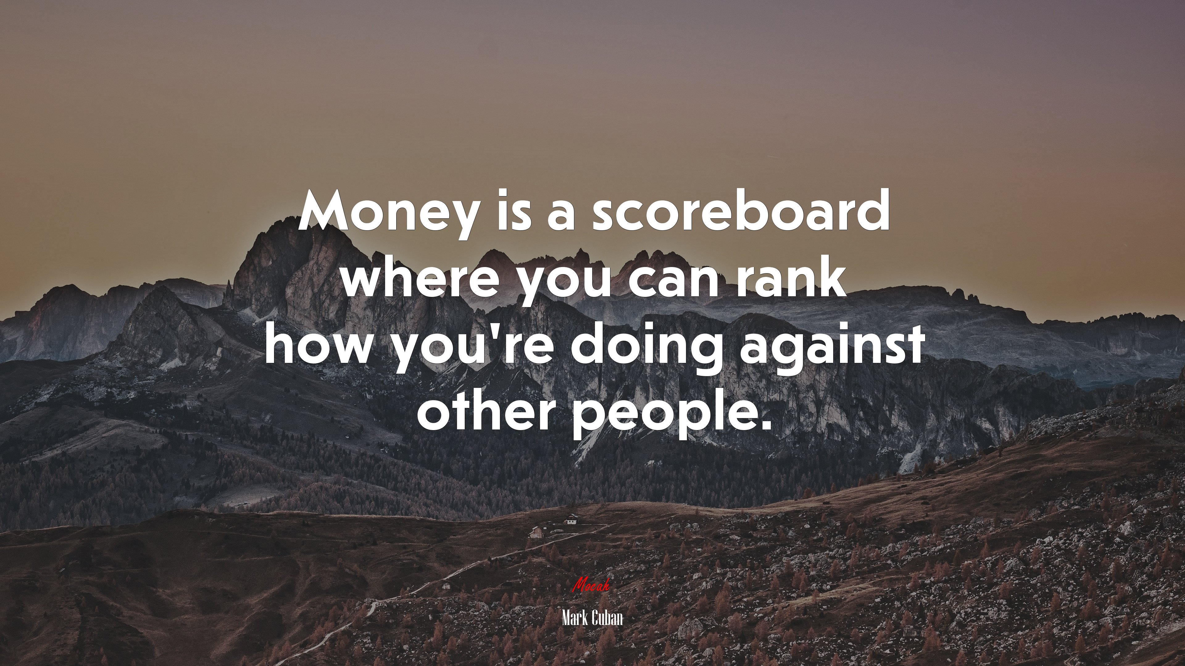 Money is a scoreboard where you can rank how you’re doing against other people. | Mark Cuban quote HD Wallpaper