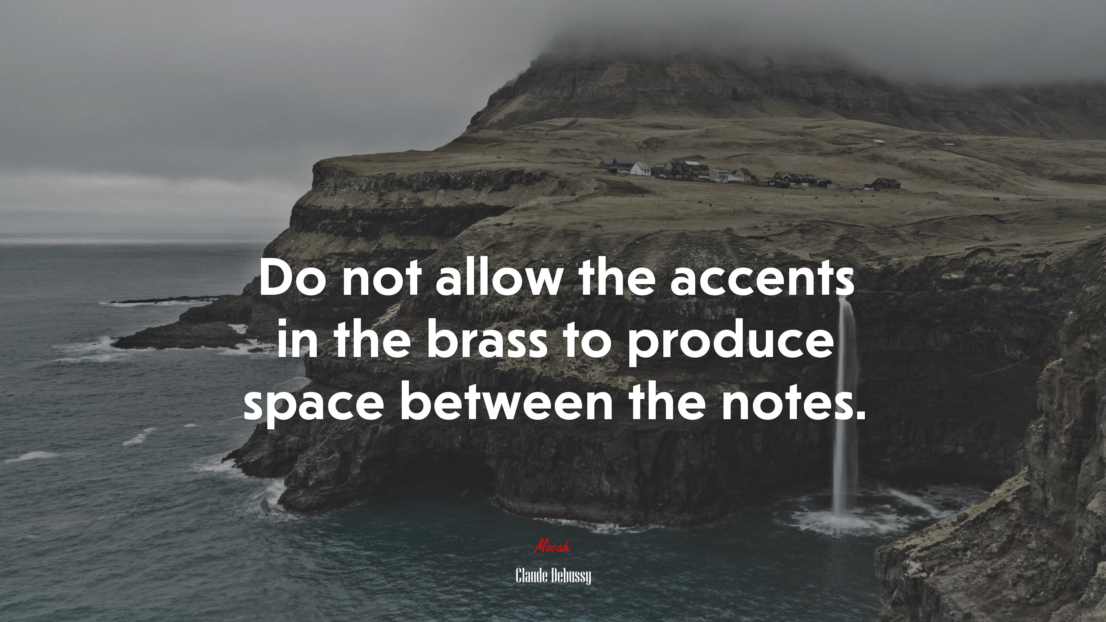 Do not allow the accents in the brass to produce space between the notes. | Claude Debussy quote HD Wallpaper