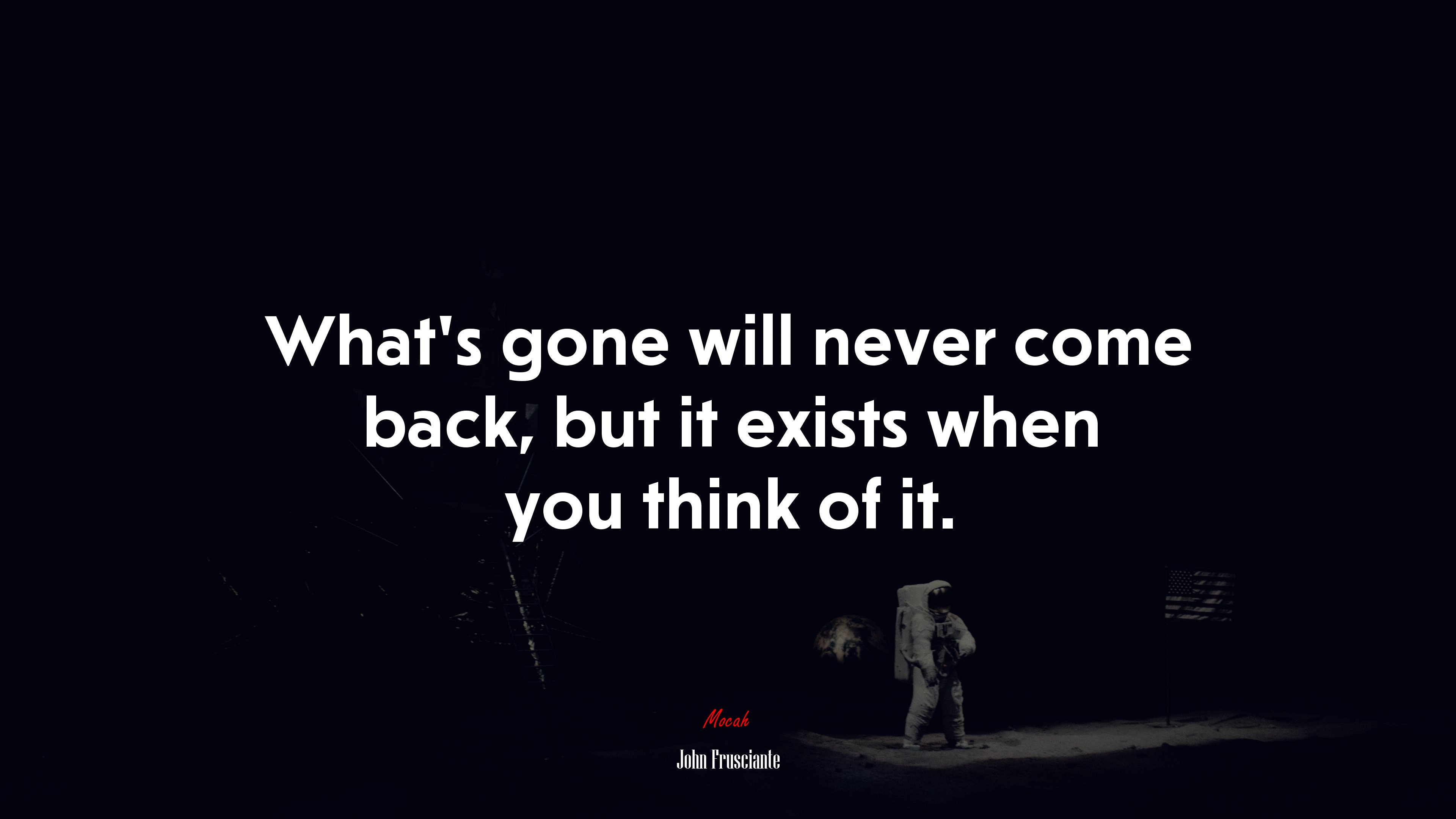 What’s gone will never come back, but it exists when you think of it. | John Frusciante quote HD Wallpaper