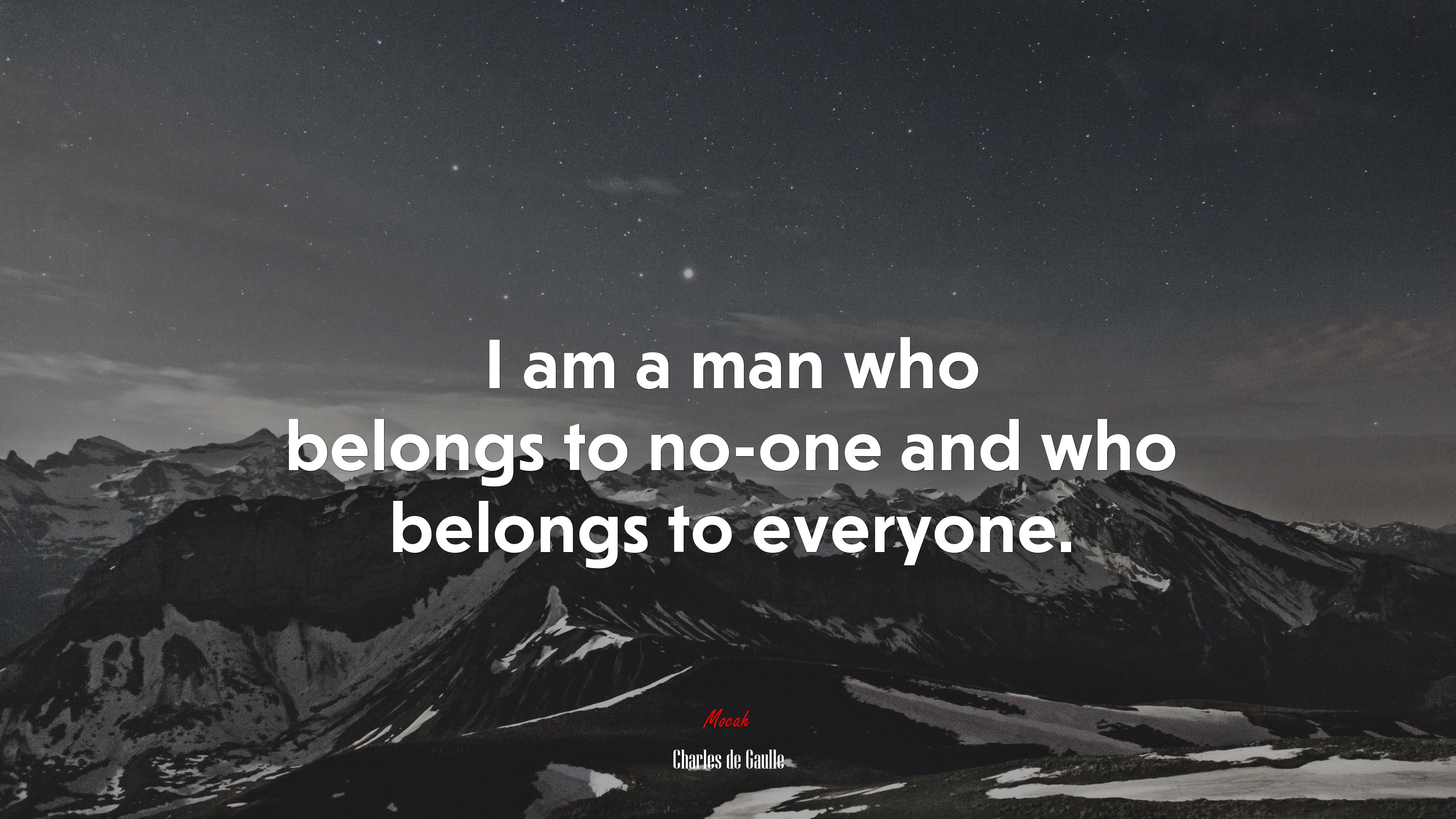 I am a man who belongs to no-one and who belongs to everyone. | Charles de Gaulle quote HD Wallpaper
