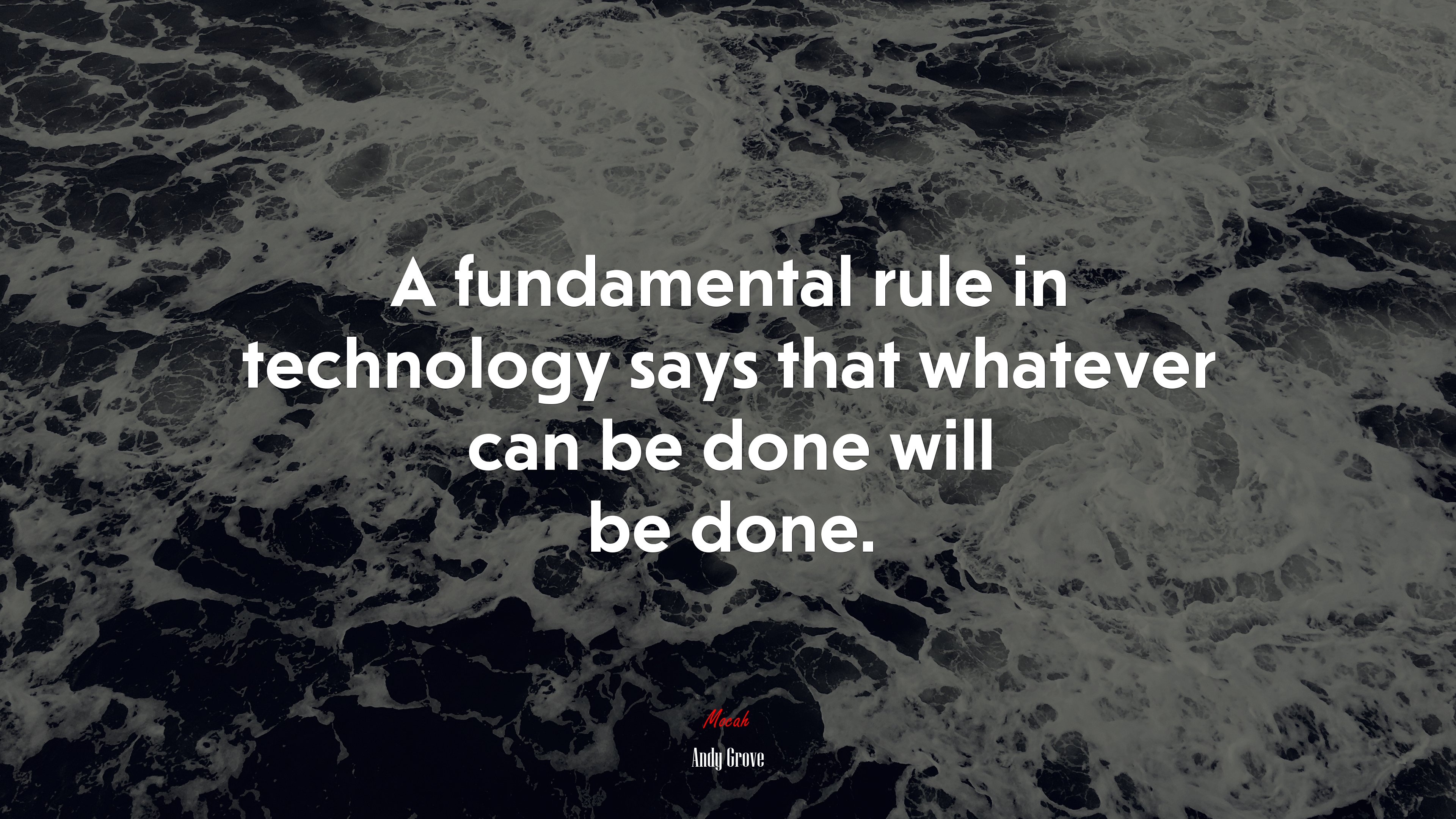 A fundamental rule in technology says that whatever can be done will be done. | Andy Grove quote HD Wallpaper
