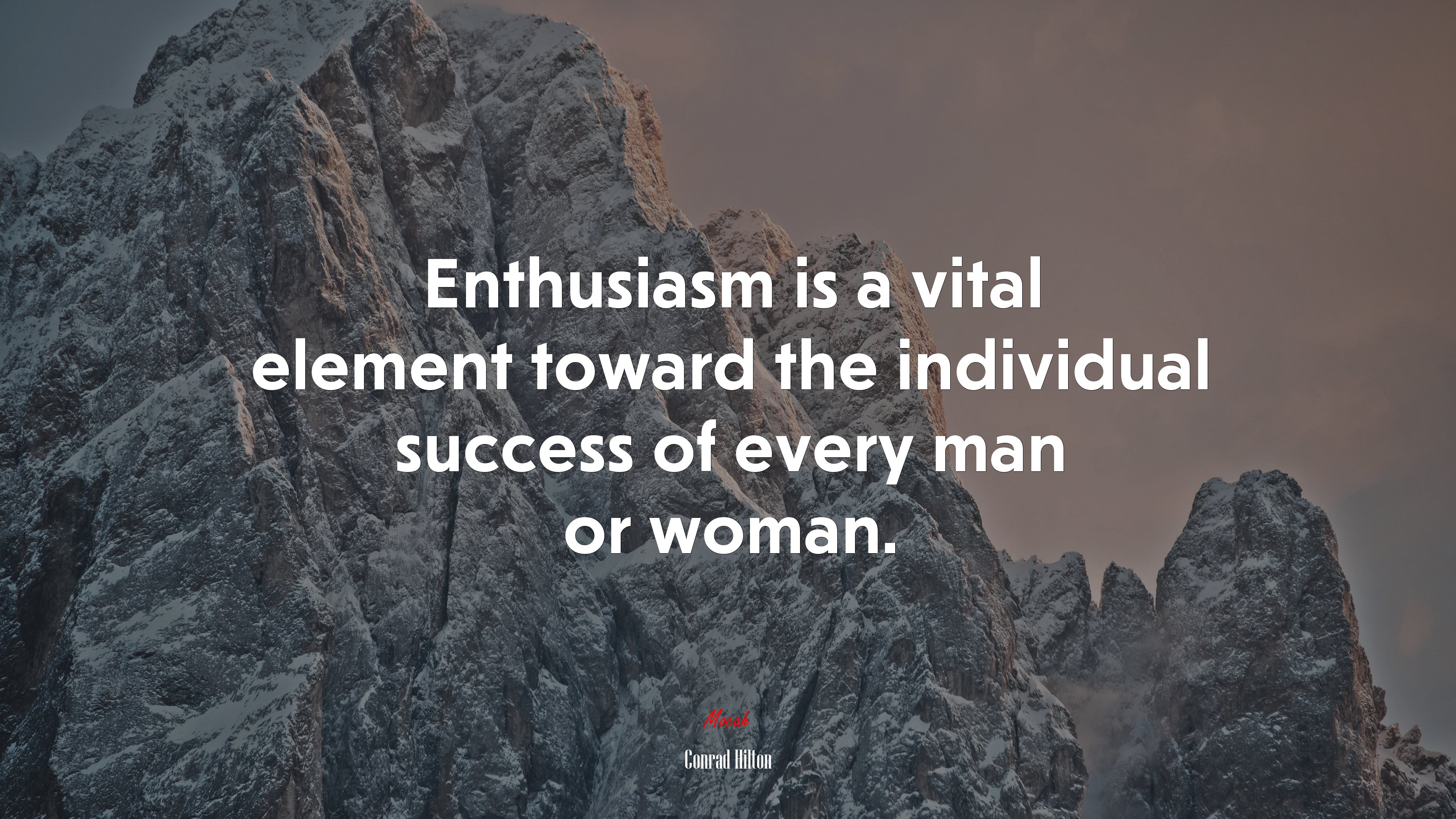 Enthusiasm is a vital element toward the individual success of every man or woman. | Conrad Hilton quote HD Wallpaper