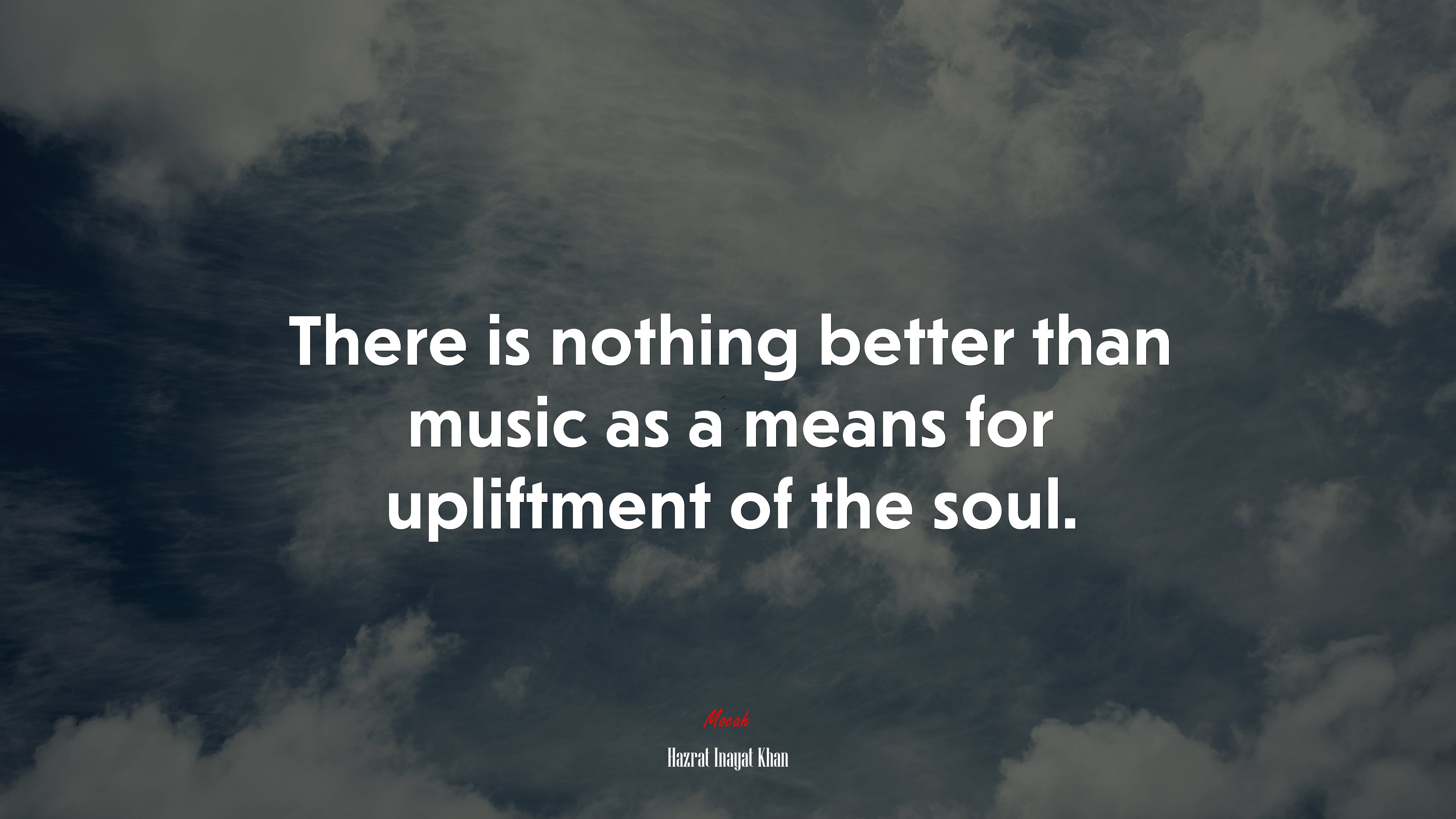 There is nothing better than music as a means for upliftment of the soul. | Hazrat Inayat Khan quote HD Wallpaper