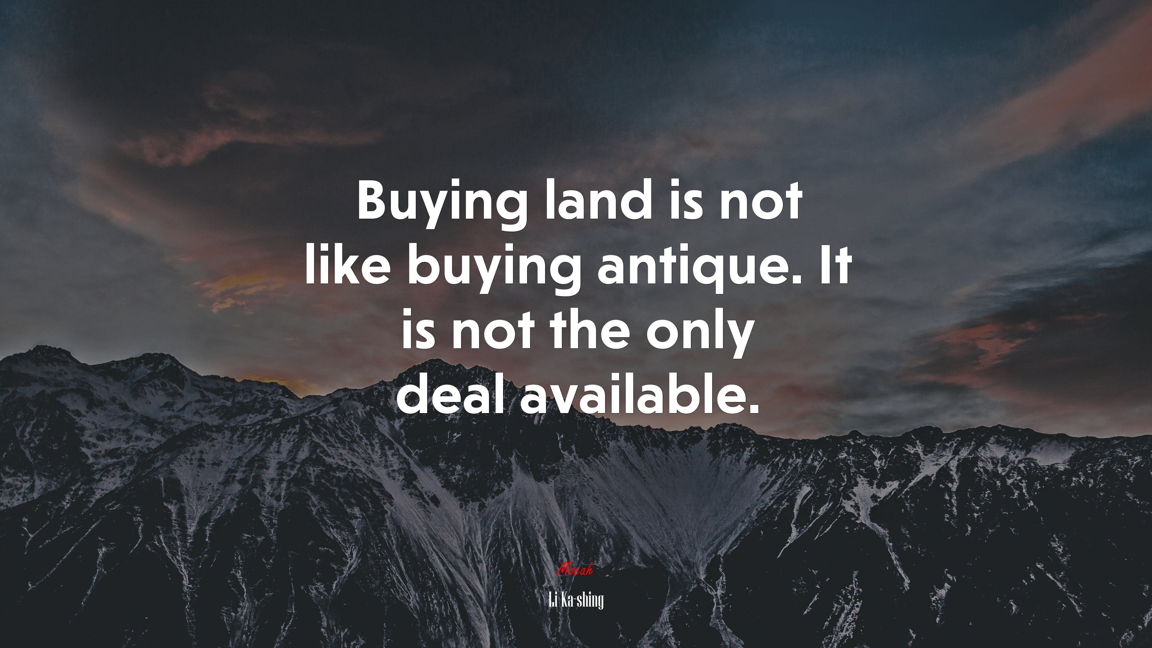 Buying land is not like buying antique. It is not the only deal available. | Li Ka-shing quote HD Wallpaper