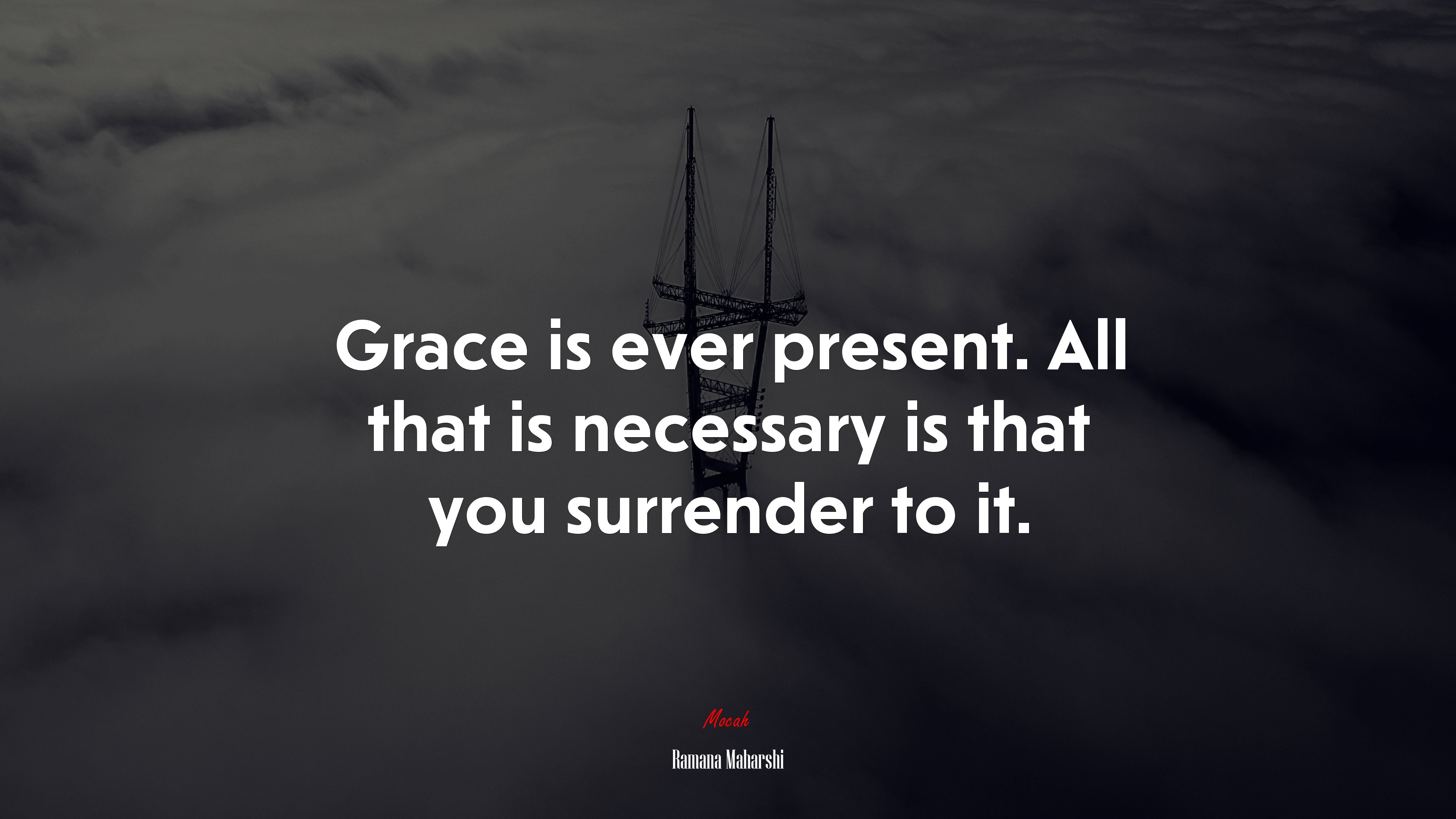 Grace is ever present. All that is necessary is that you surrender to it. | Ramana Maharshi quote HD Wallpaper