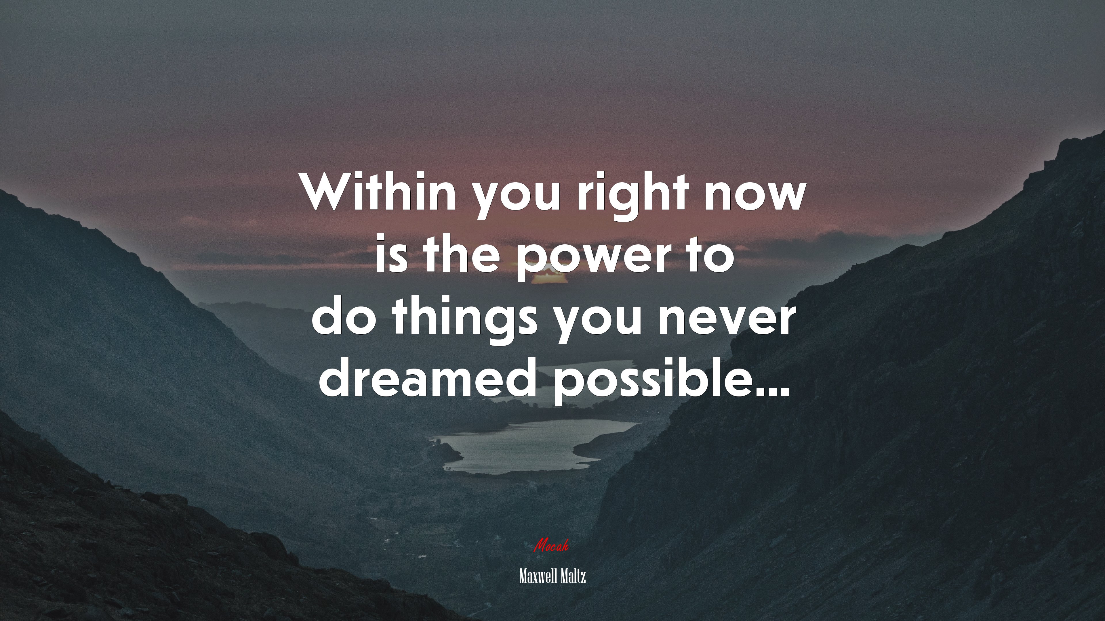 Within you right now is the power to do things you never dreamed possible... | Maxwell Maltz quote HD Wallpaper