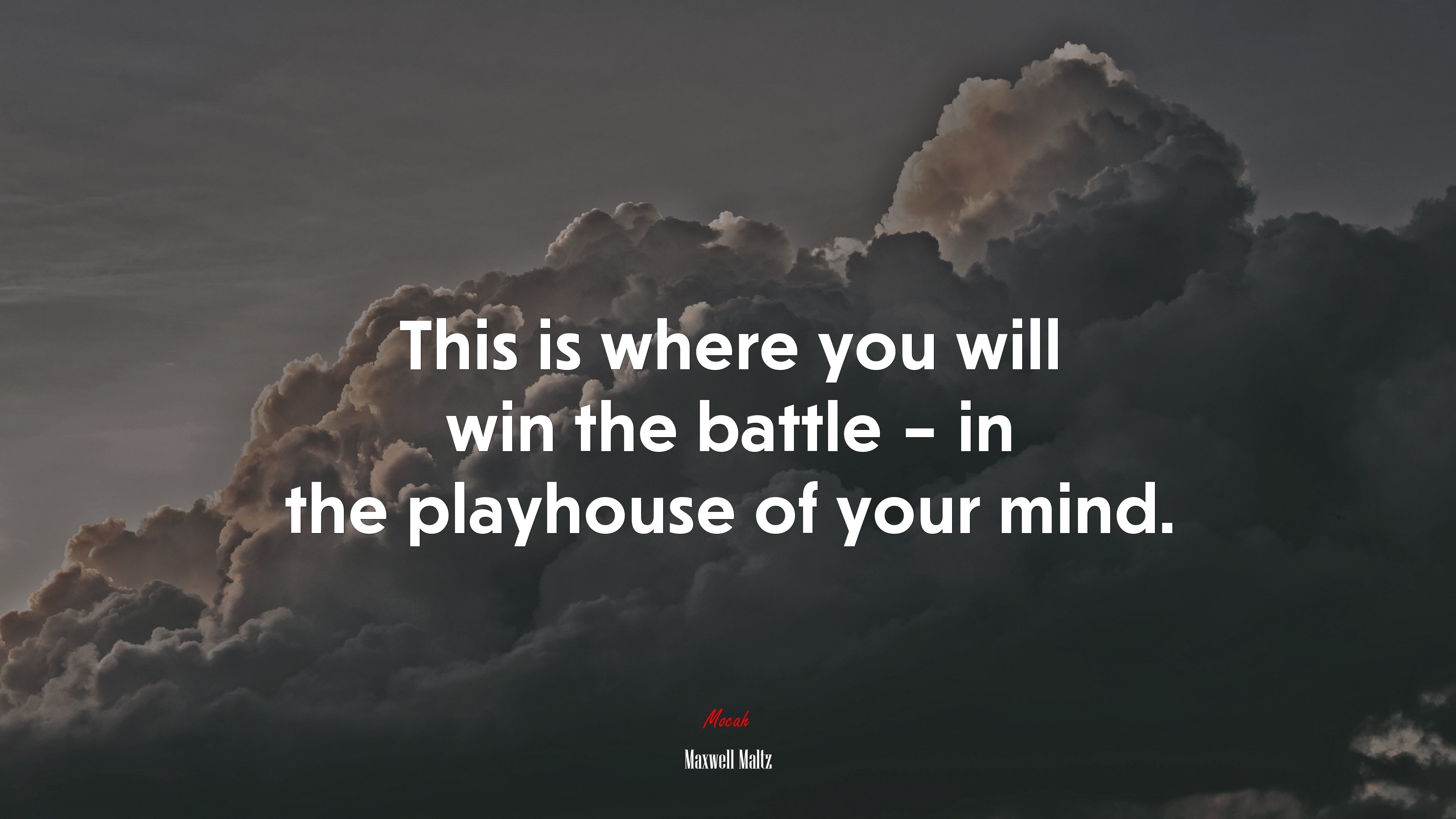 This is where you will win the battle – in the playhouse of your mind. | Maxwell Maltz quote HD Wallpaper