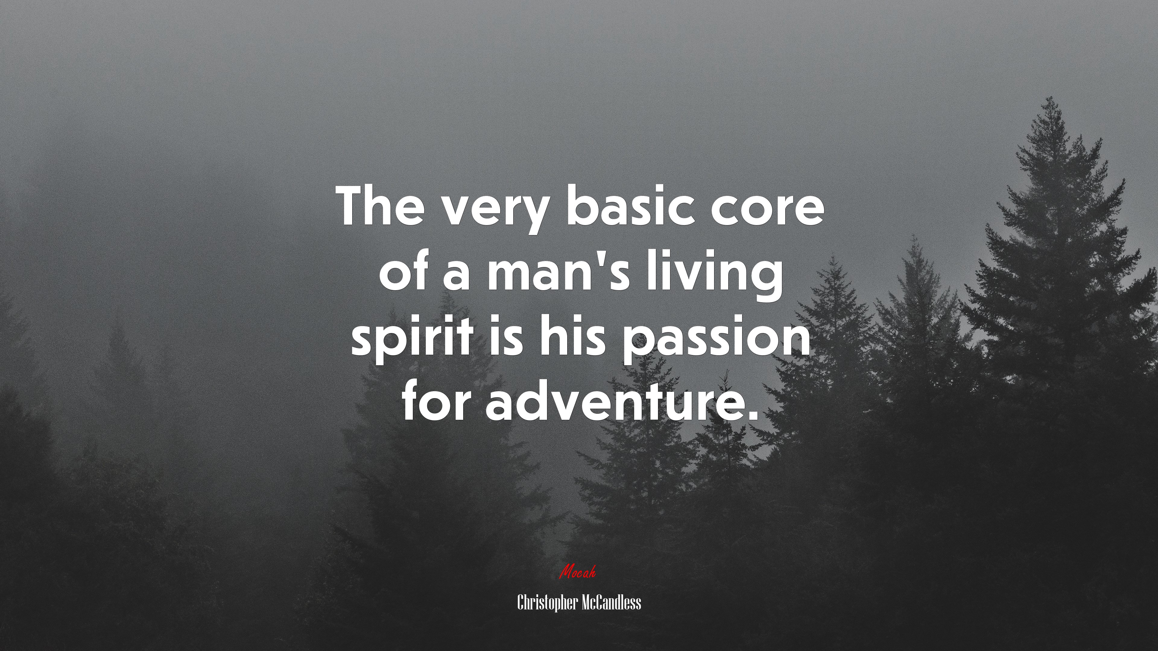 The very basic core of a man’s living spirit is his passion for adventure. | Christopher McCandless quote HD Wallpaper