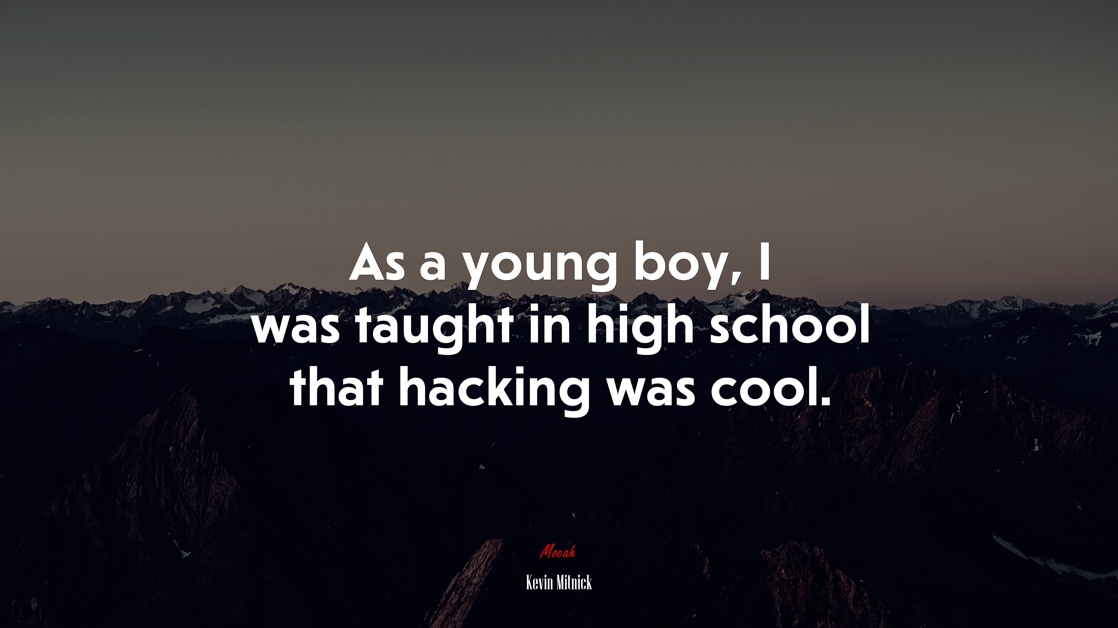 As a young boy, I was taught in high school that hacking was cool. | Kevin Mitnick quote HD Wallpaper