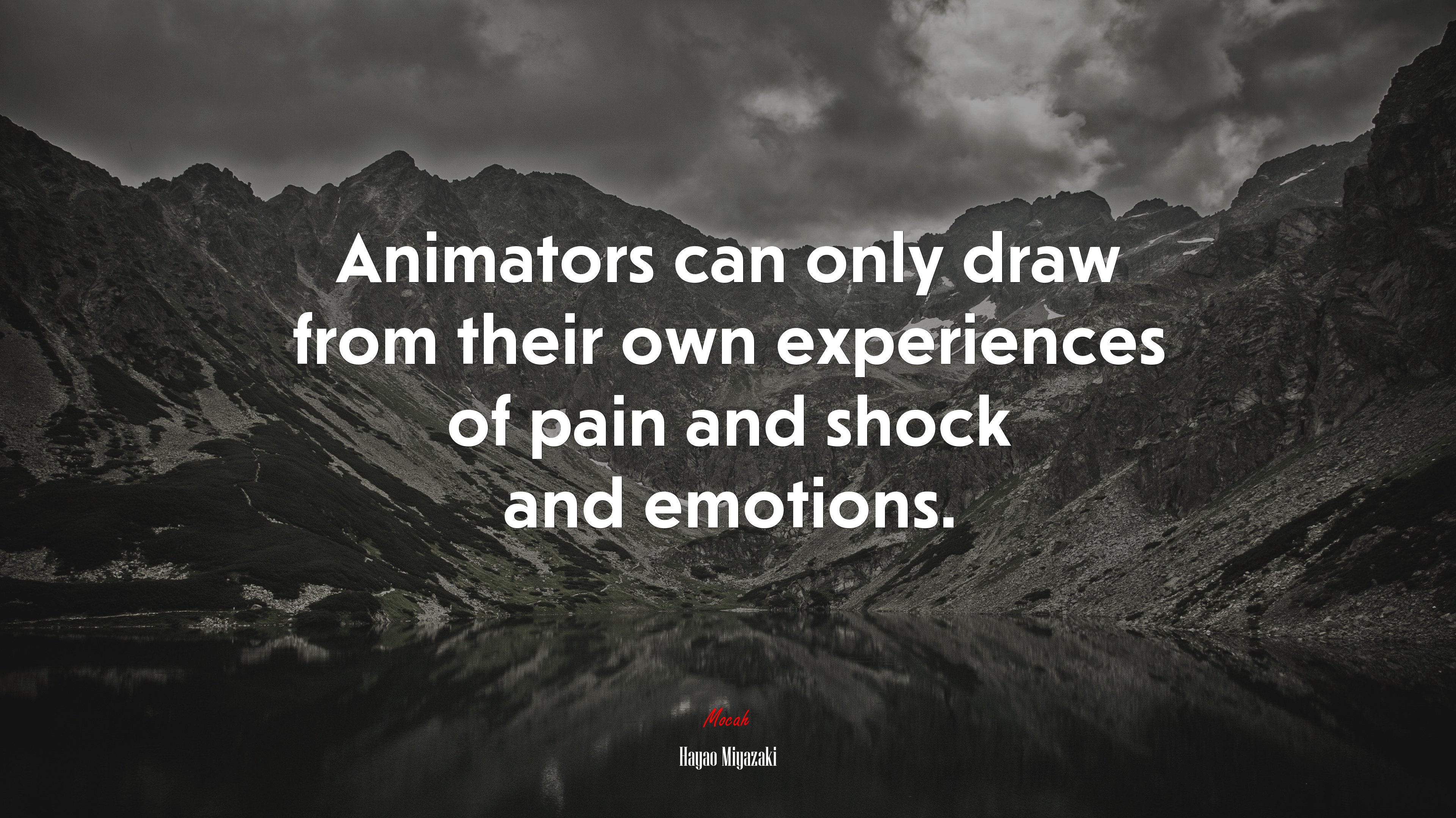 Animators can only draw from their own experiences of pain and shock and emotions. | Hayao Miyazaki quote HD Wallpaper