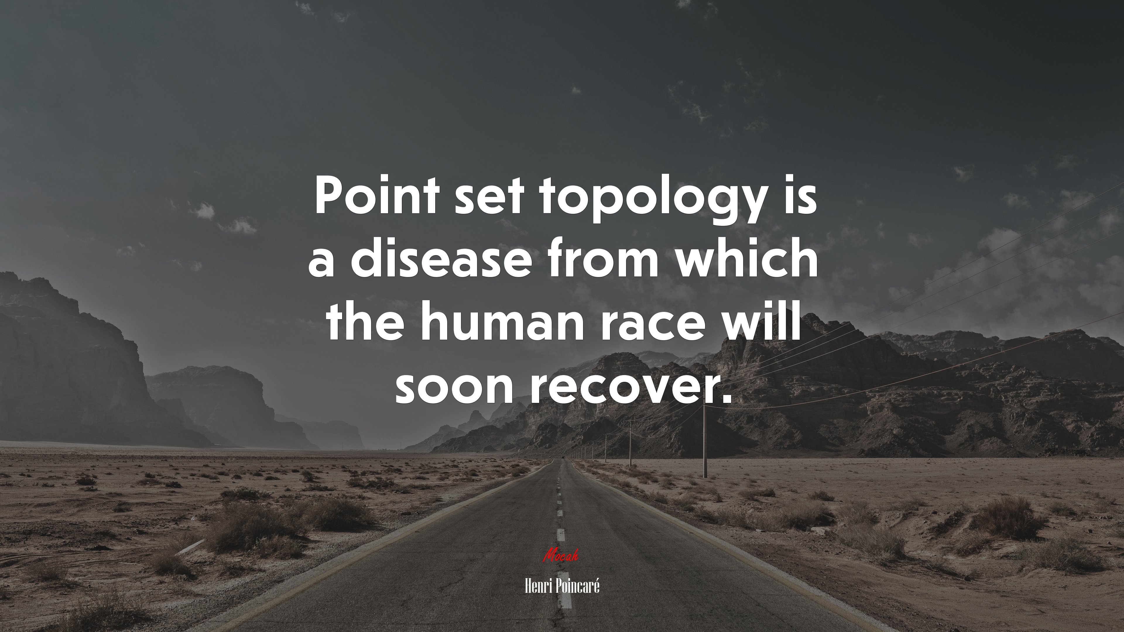 Point set topology is a disease from which the human race will soon recover. | Henri Poincaré quote HD Wallpaper