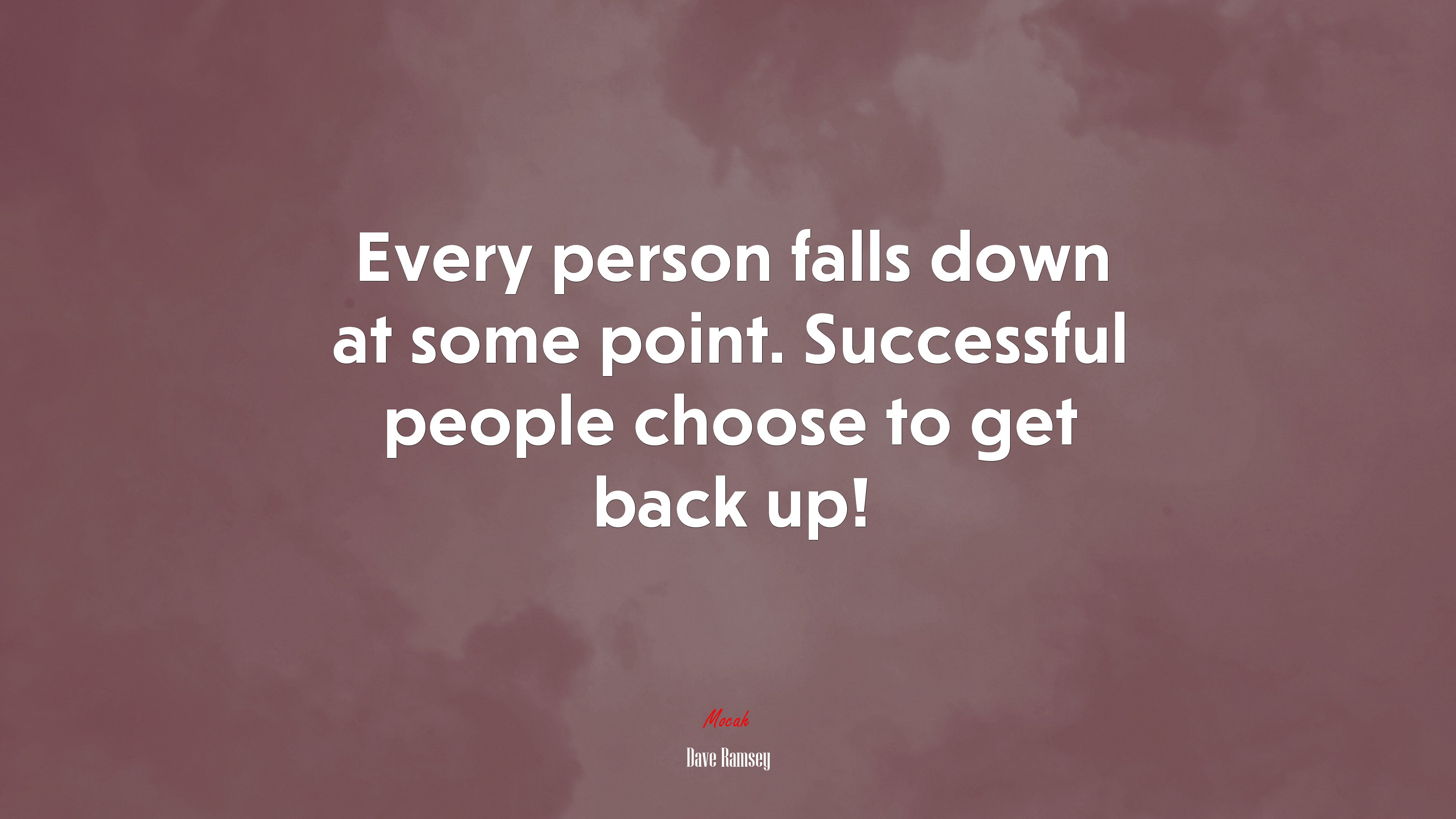 Every person falls down at some point. Successful people choose to get back up! | Dave Ramsey quote HD Wallpaper