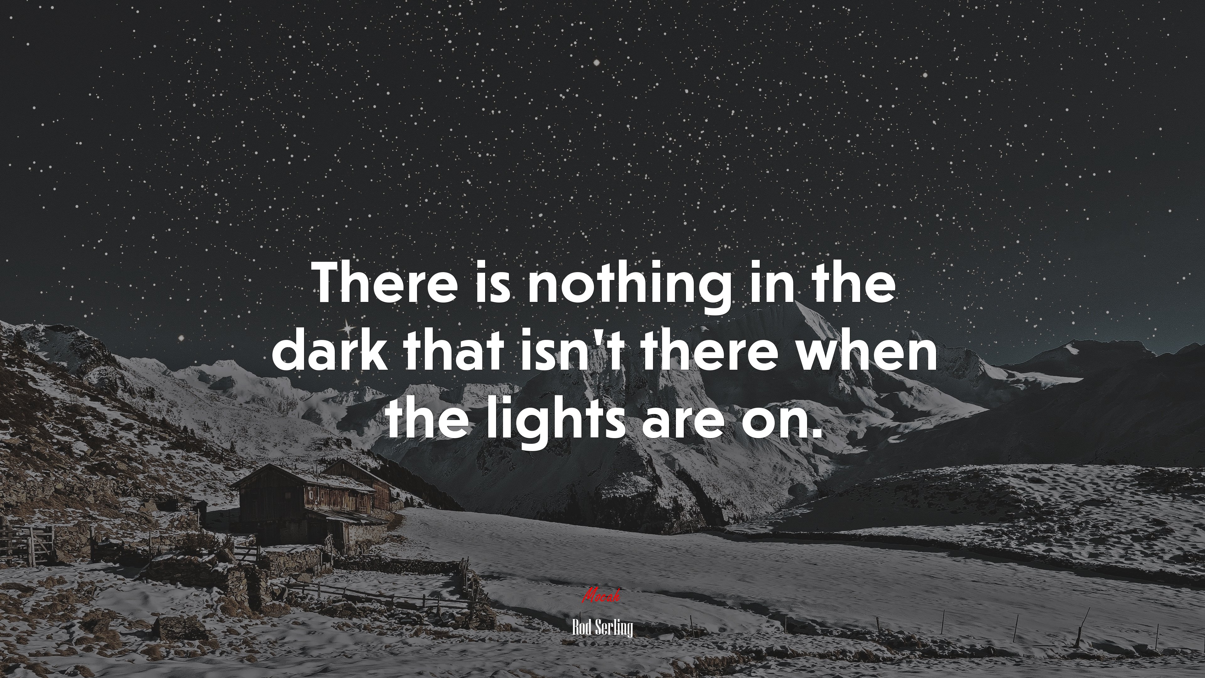 There is nothing in the dark that isn’t there when the lights are on. | Rod Serling quote HD Wallpaper