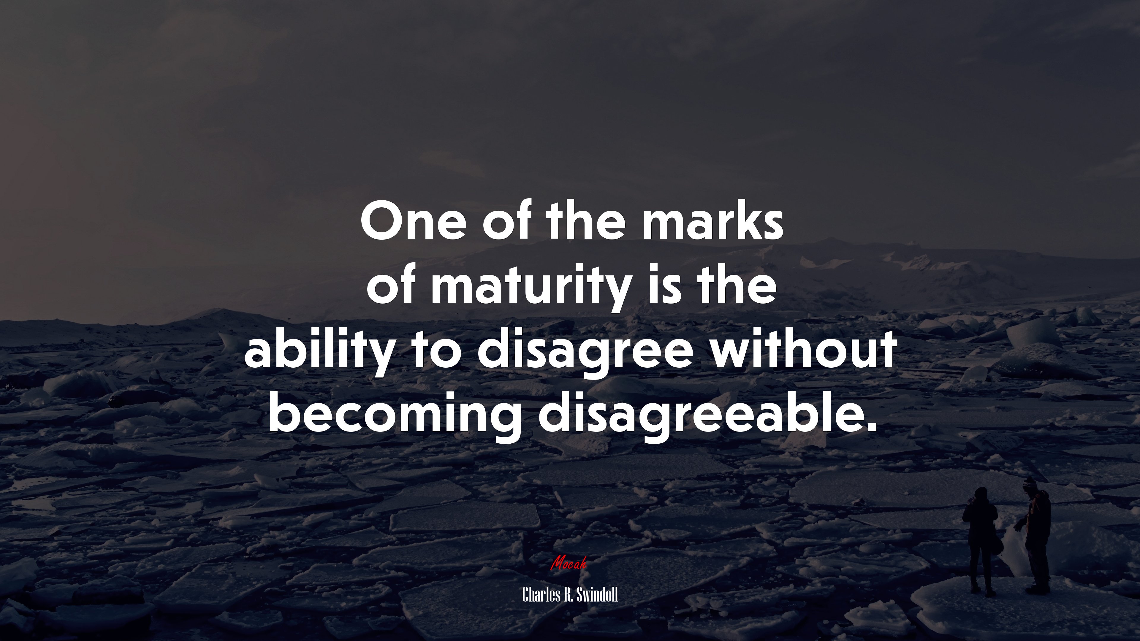 One of the marks of maturity is the ability to disagree without becoming disagreeable. | Charles R. Swindoll quote HD Wallpaper
