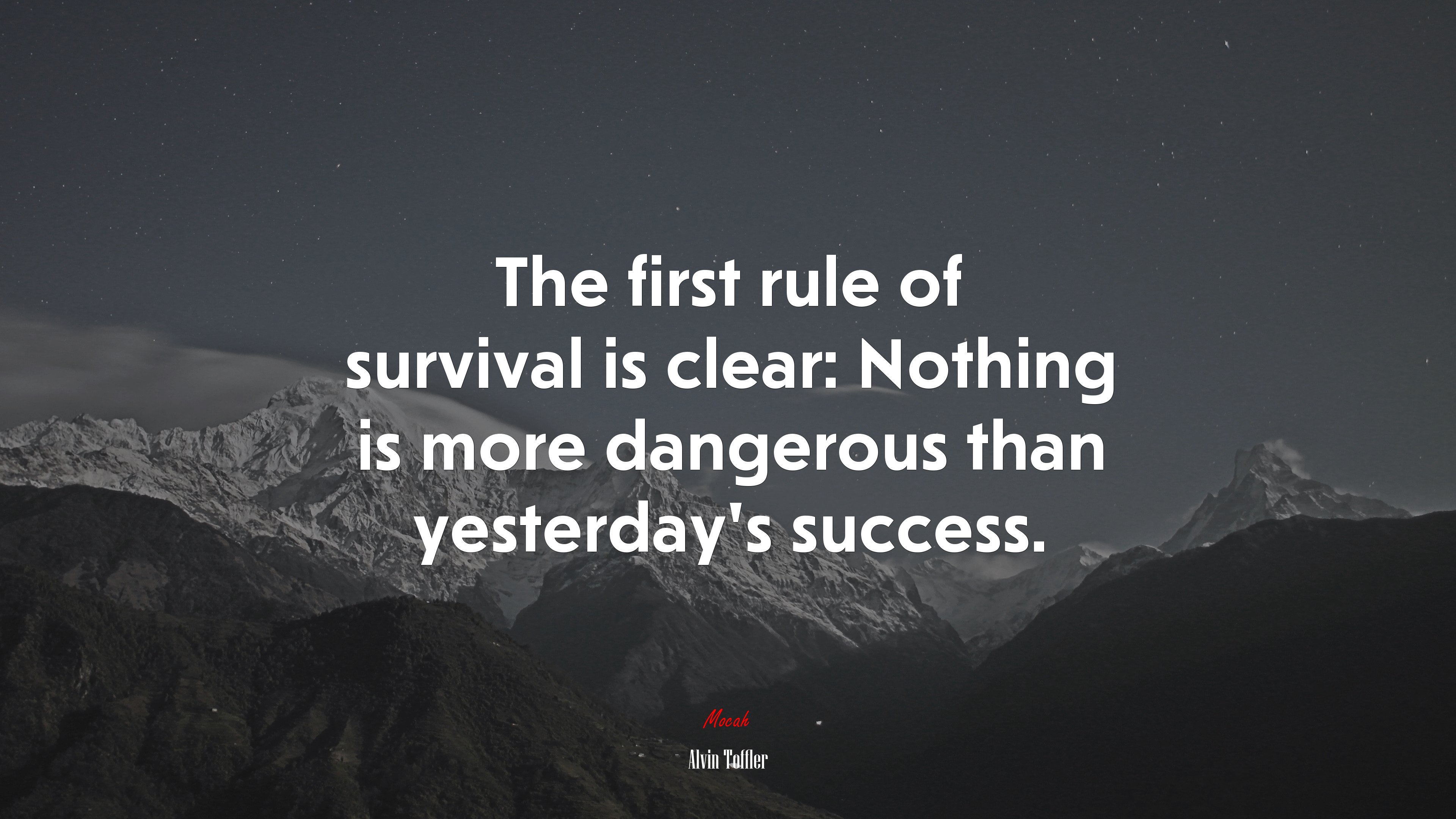 The first rule of survival is clear: Nothing is more dangerous than yesterday’s success. | Alvin Toffler quote HD Wallpaper