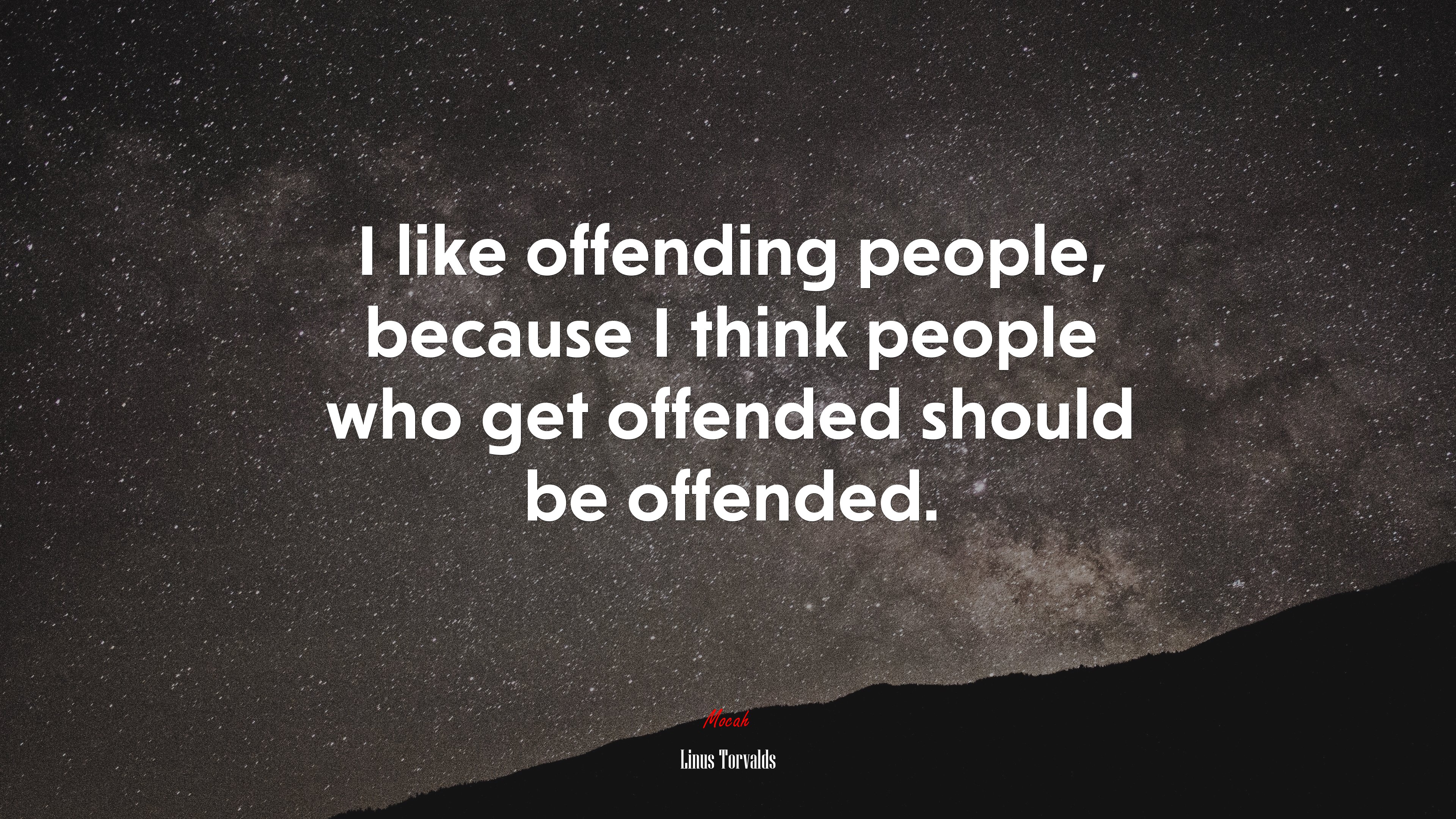 I like offending people, because I think people who get offended should be offended. | Linus Torvalds quote HD Wallpaper